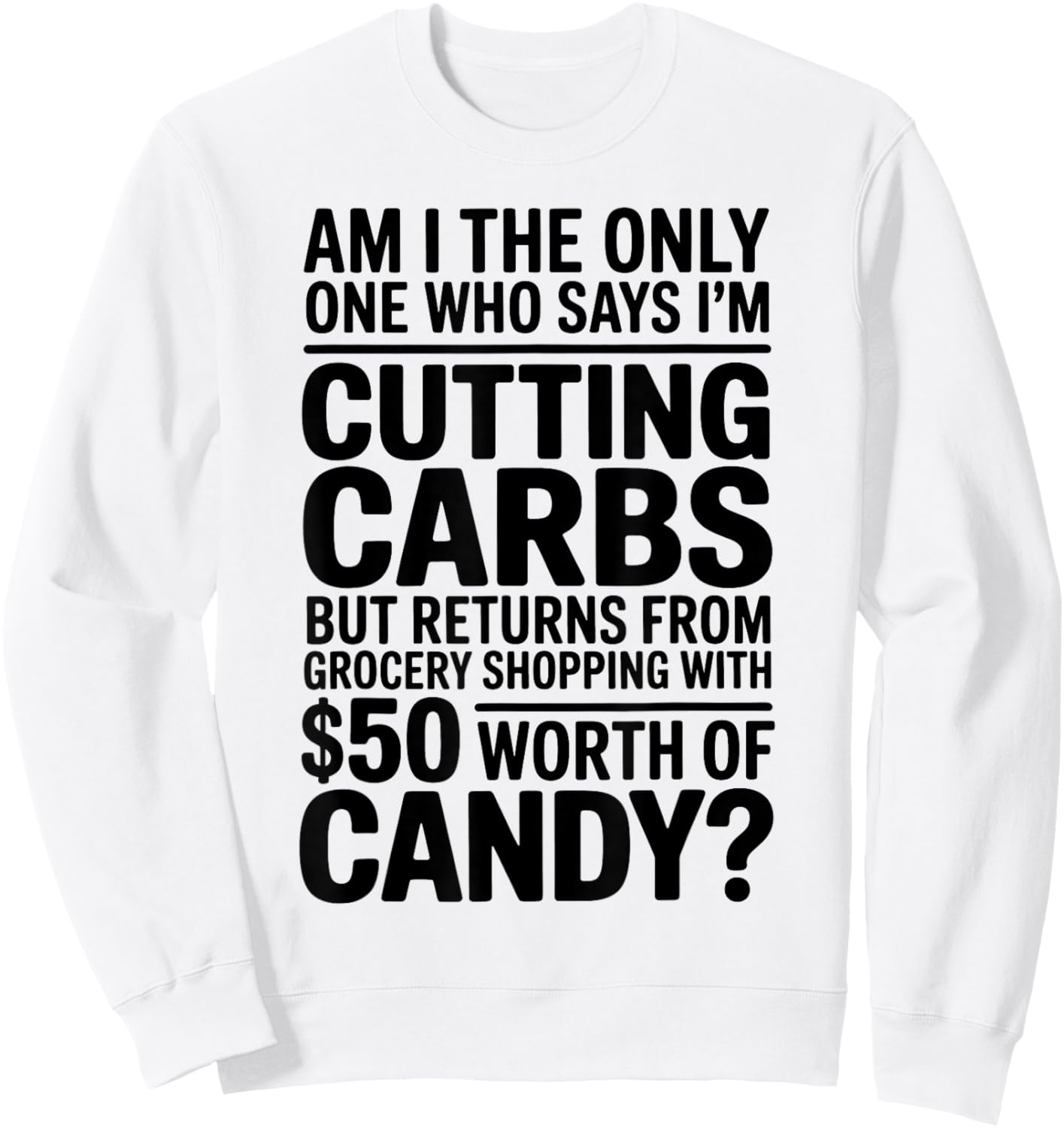 Cutting Carbs But Bought Candy Funny Diet Sweatshirt - Sweatshirt | White
