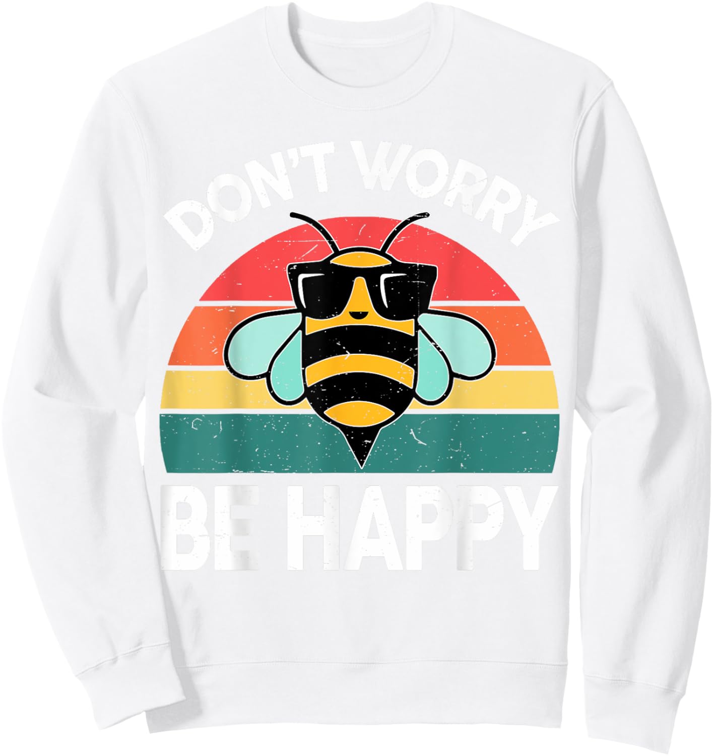 Women Bumble Don't Worry Bee Happy-Shirt Toddler BumbleBee Sweatshirt - Sweatshirt | White
