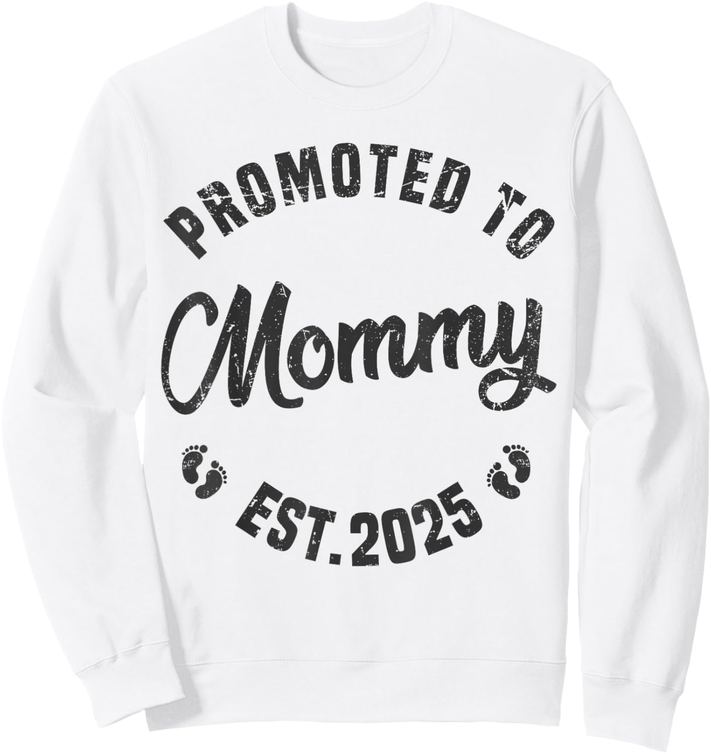 Promoted To Mommy Est 2025 Funny New Mom Soon To Be Mommy Sweatshirt - Sweatshirt | White
