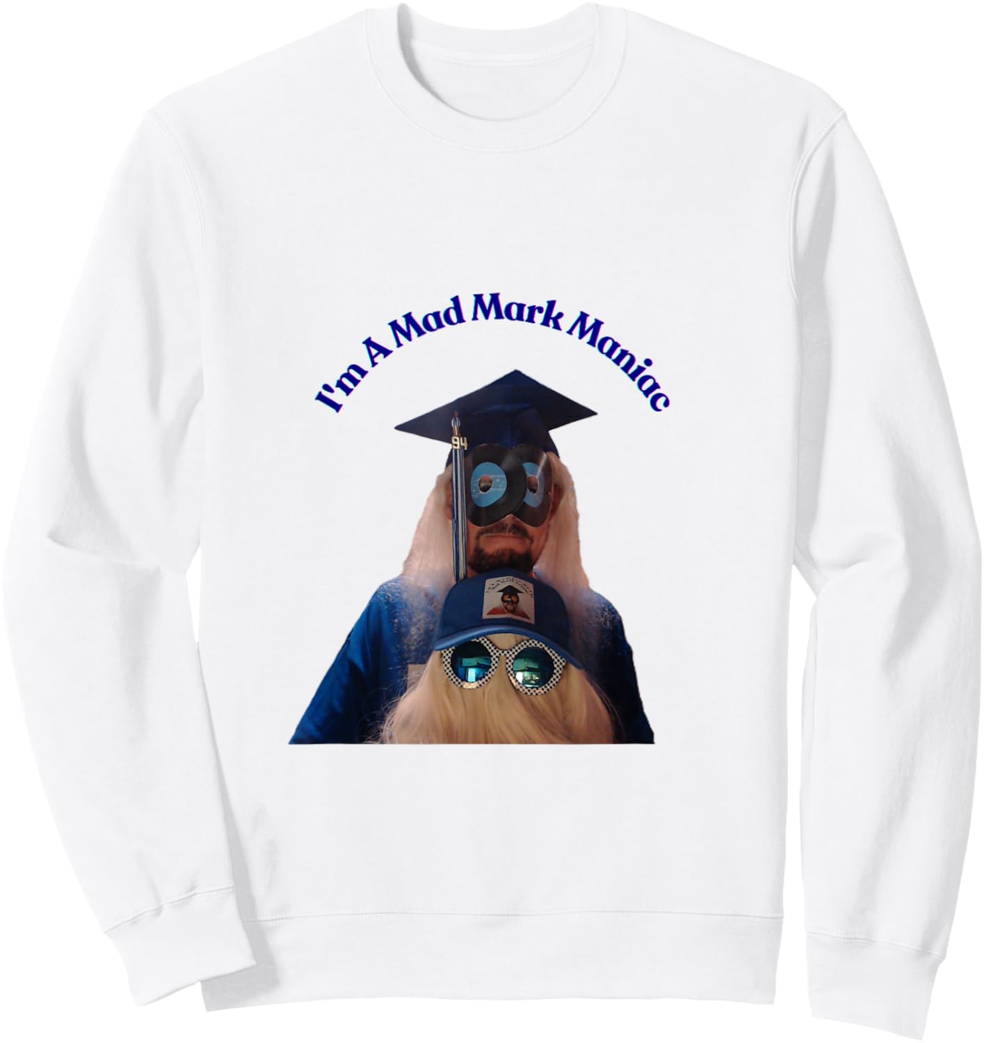 I'm A Mad Mark Maniac Sweatshirt - Sweatshirt | White