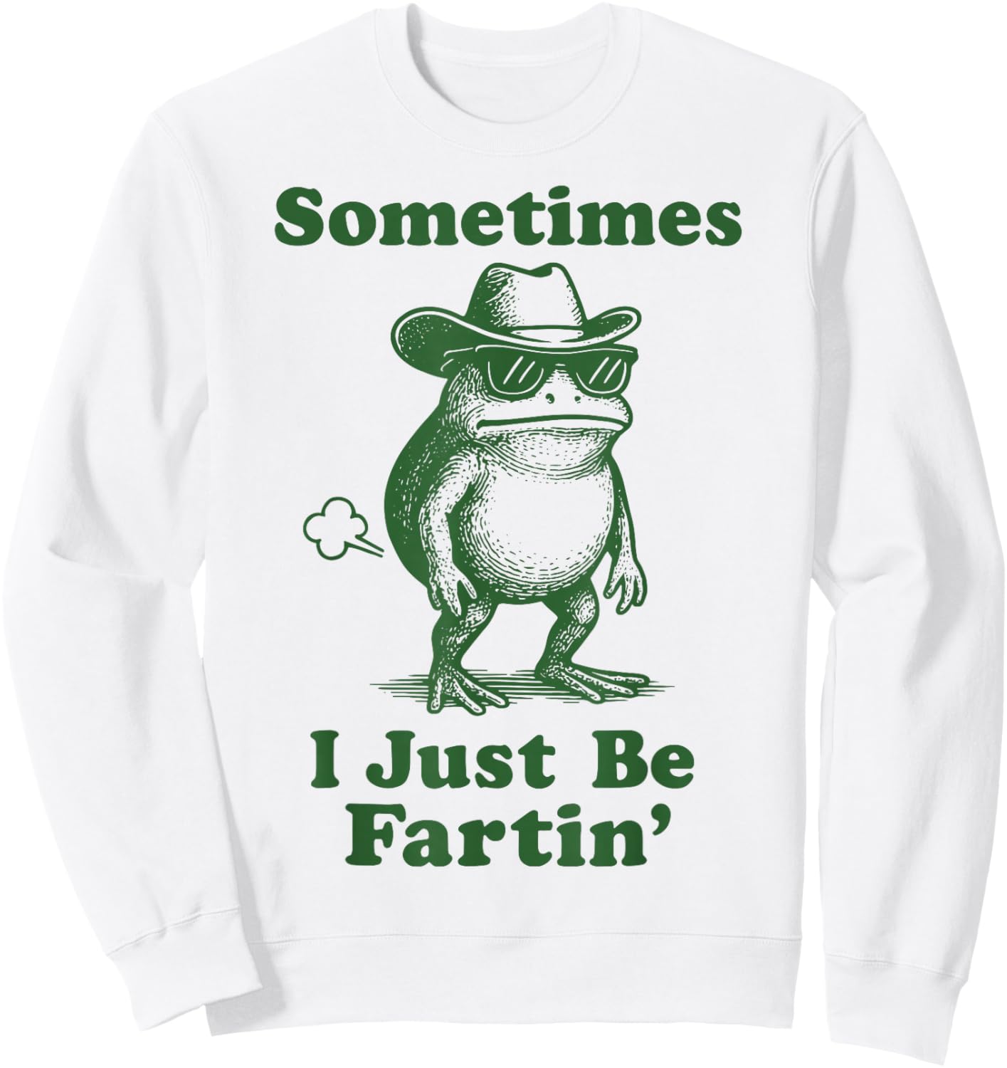 Sometimes I Just Be Fartin' Frog Sweatshirt - Sweatshirt | White