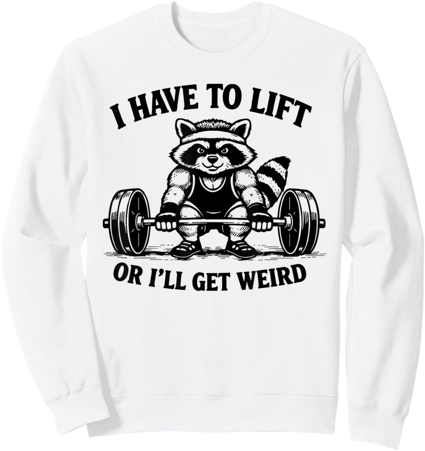 Funny Raccoon Gym Workout Weightlifting Sweatshirt - Sweatshirt | White