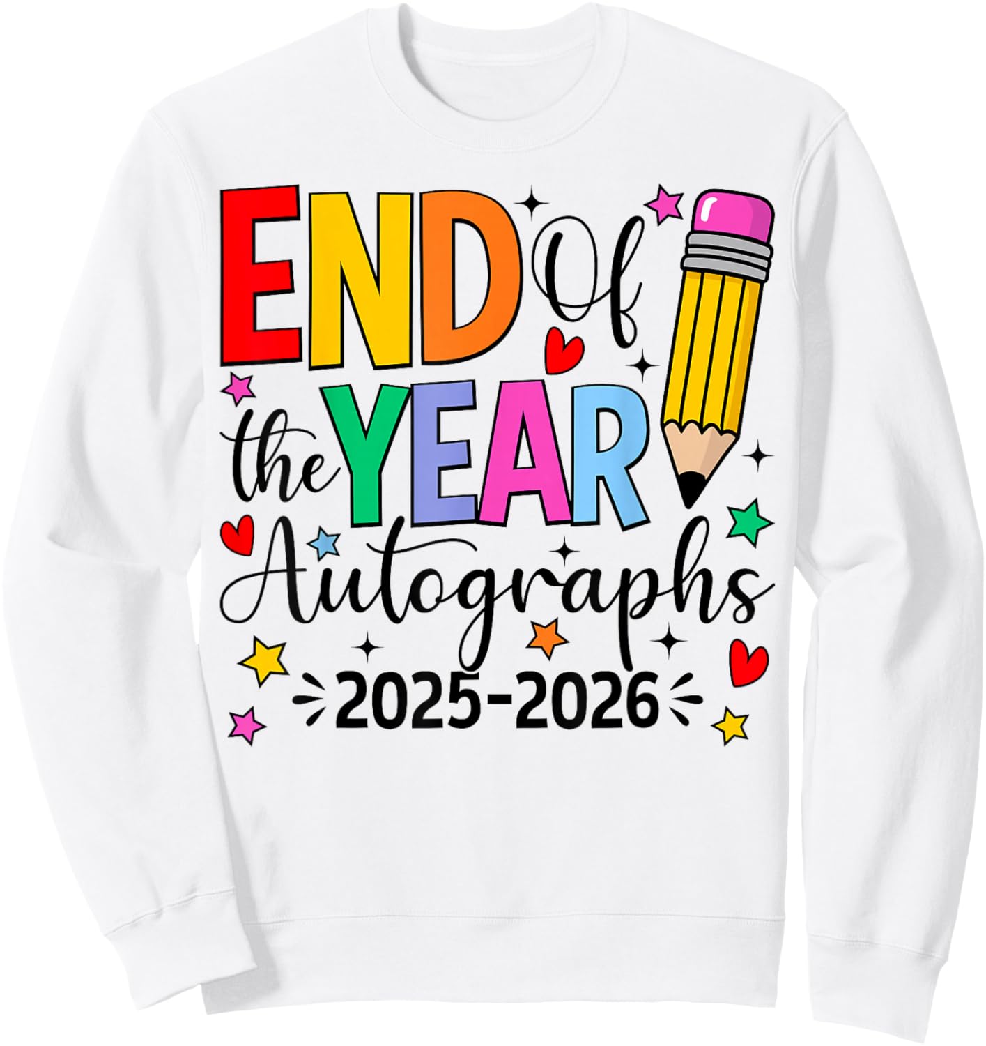 Last Day of School End of The Year Autographs 2025-2026 Sweatshirt - Sweatshirt | White