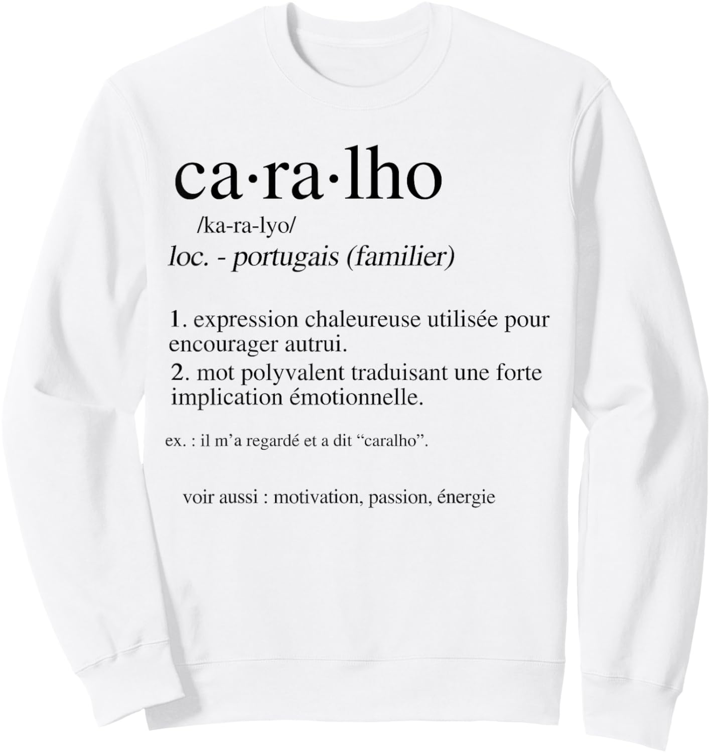 Caralho Définition Humour Portugais Expression Drôle Sweatshirt - Sweatshirt | White