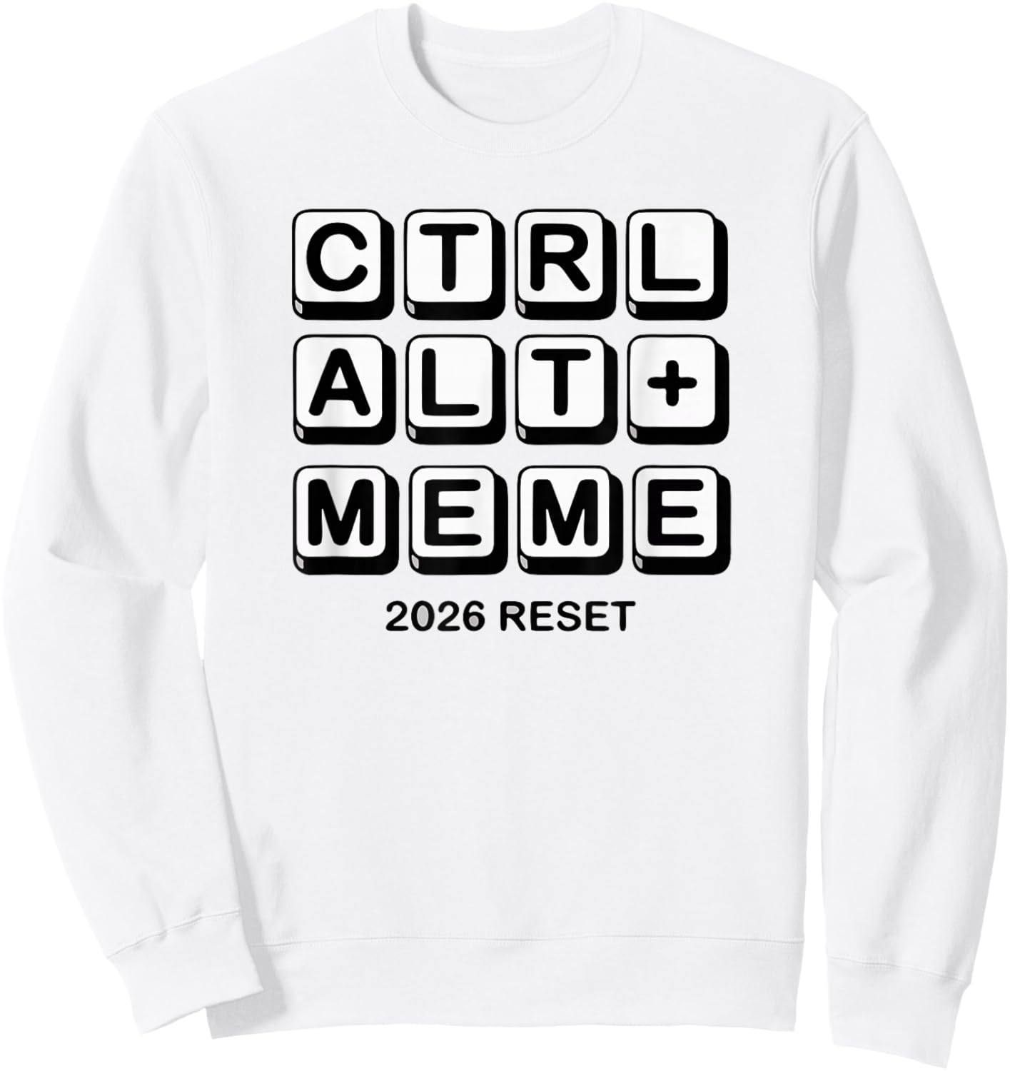 Great Meme Reset of 2026 Brainrot Funny IT Tech Support Joke Sweatshirt - Sweatshirt | White