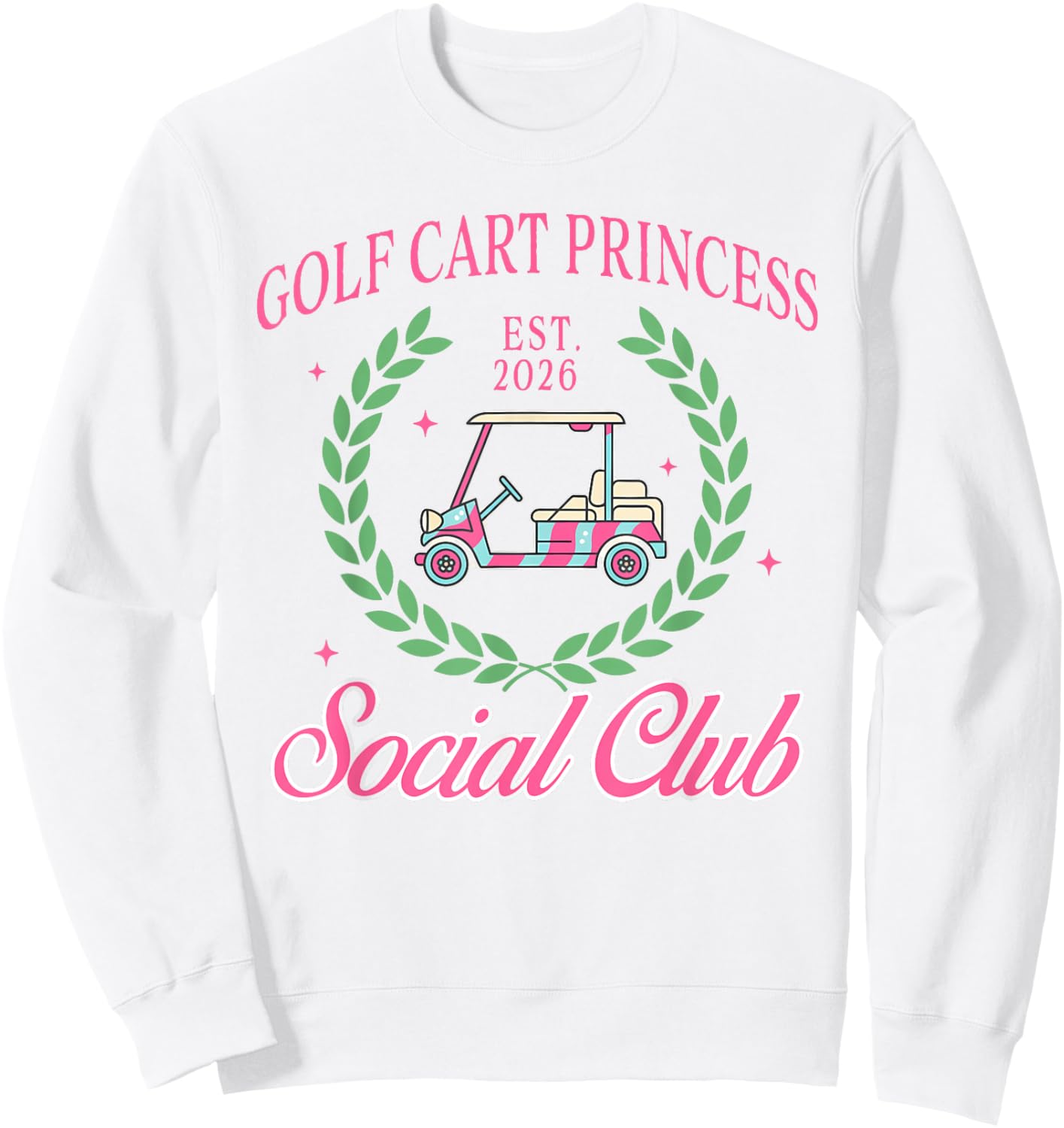Golf Lover Par Golf Cart Princess Social Club Est. 2026 Sweatshirt - Sweatshirt | White