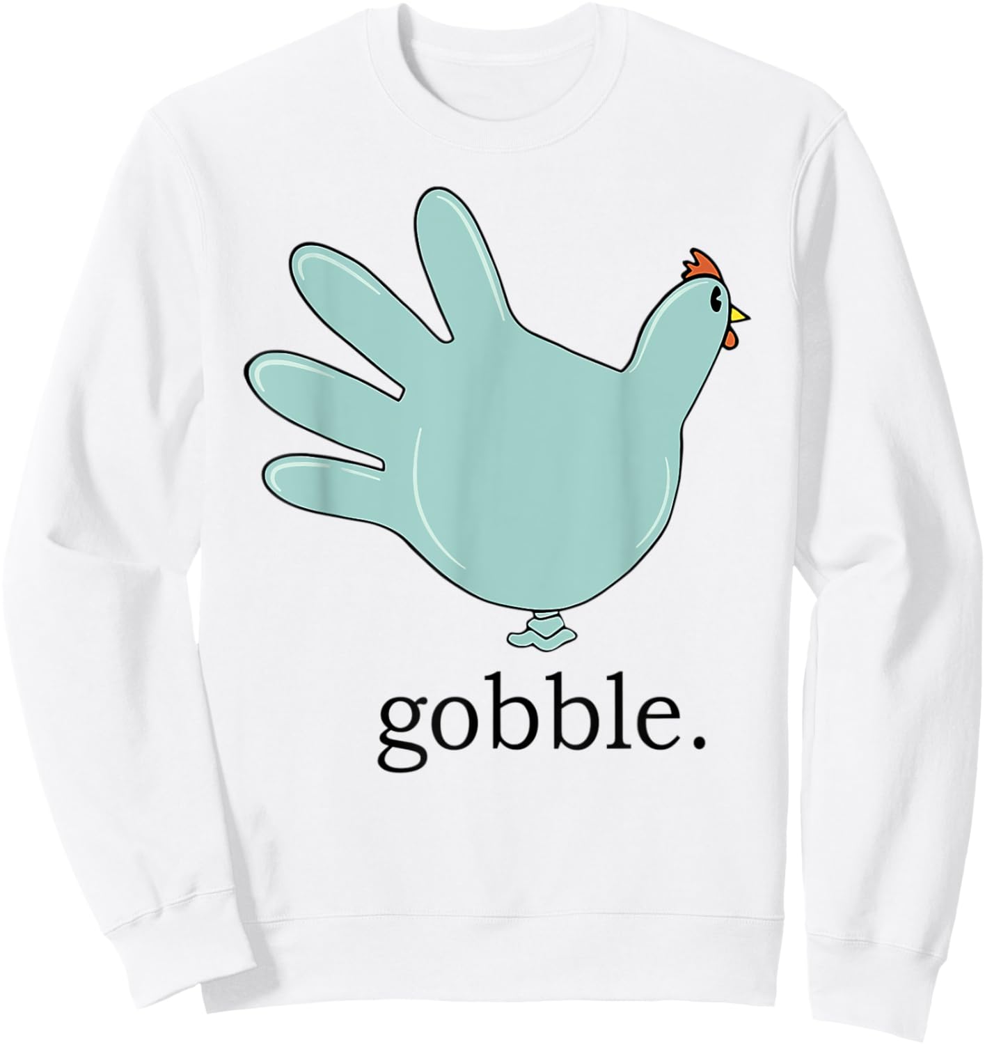 Turkey Gobble Glove Thanksgivin Nurse Medical Thankful Nurse Sweatshirt - Sweatshirt | White