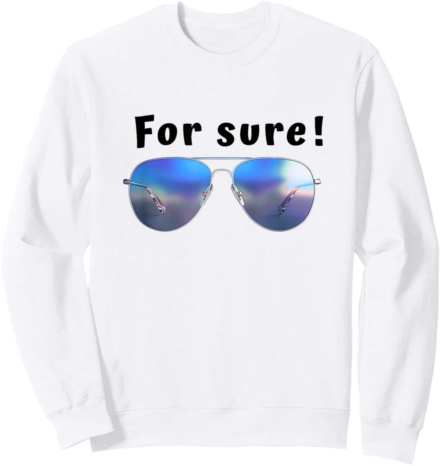For Sure Humour Sunglasses Funny Sweatshirt - Sweatshirt | White