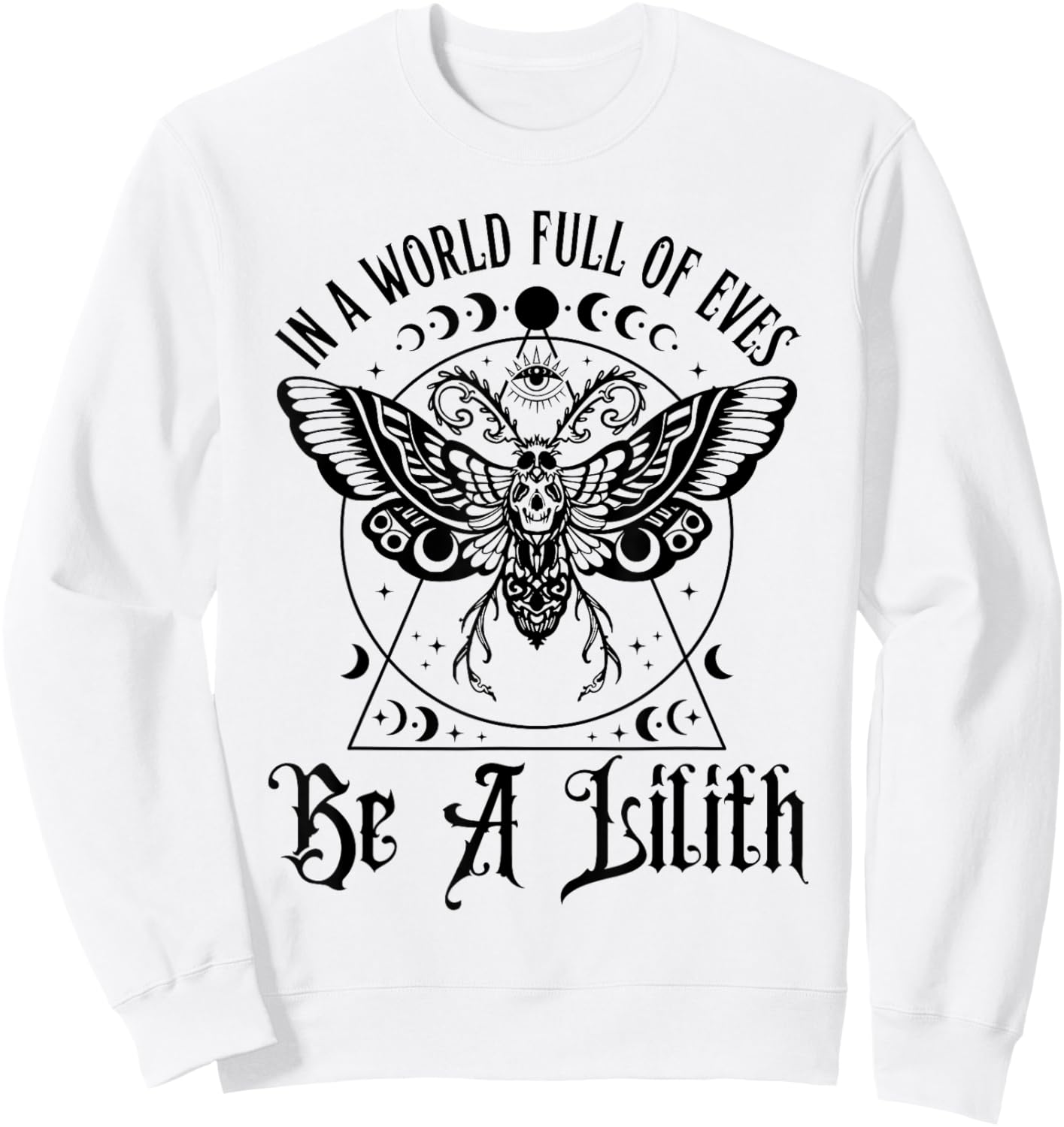 In A World Full Of Eves Be A Lilith Sweatshirt - Sweatshirt | White