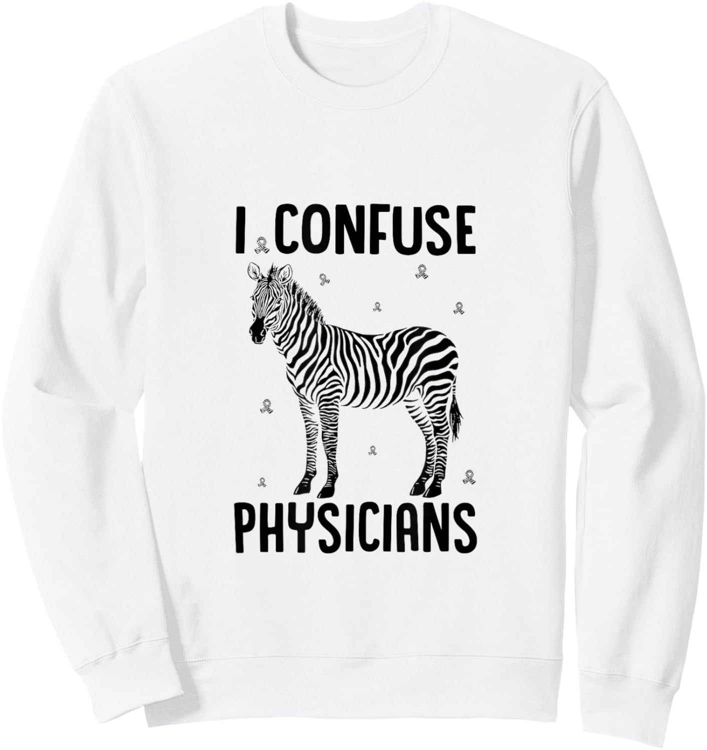 I Confuse Physicians Rare Disease Awareness Zebra Ribbon Sweatshirt - Sweatshirt | White