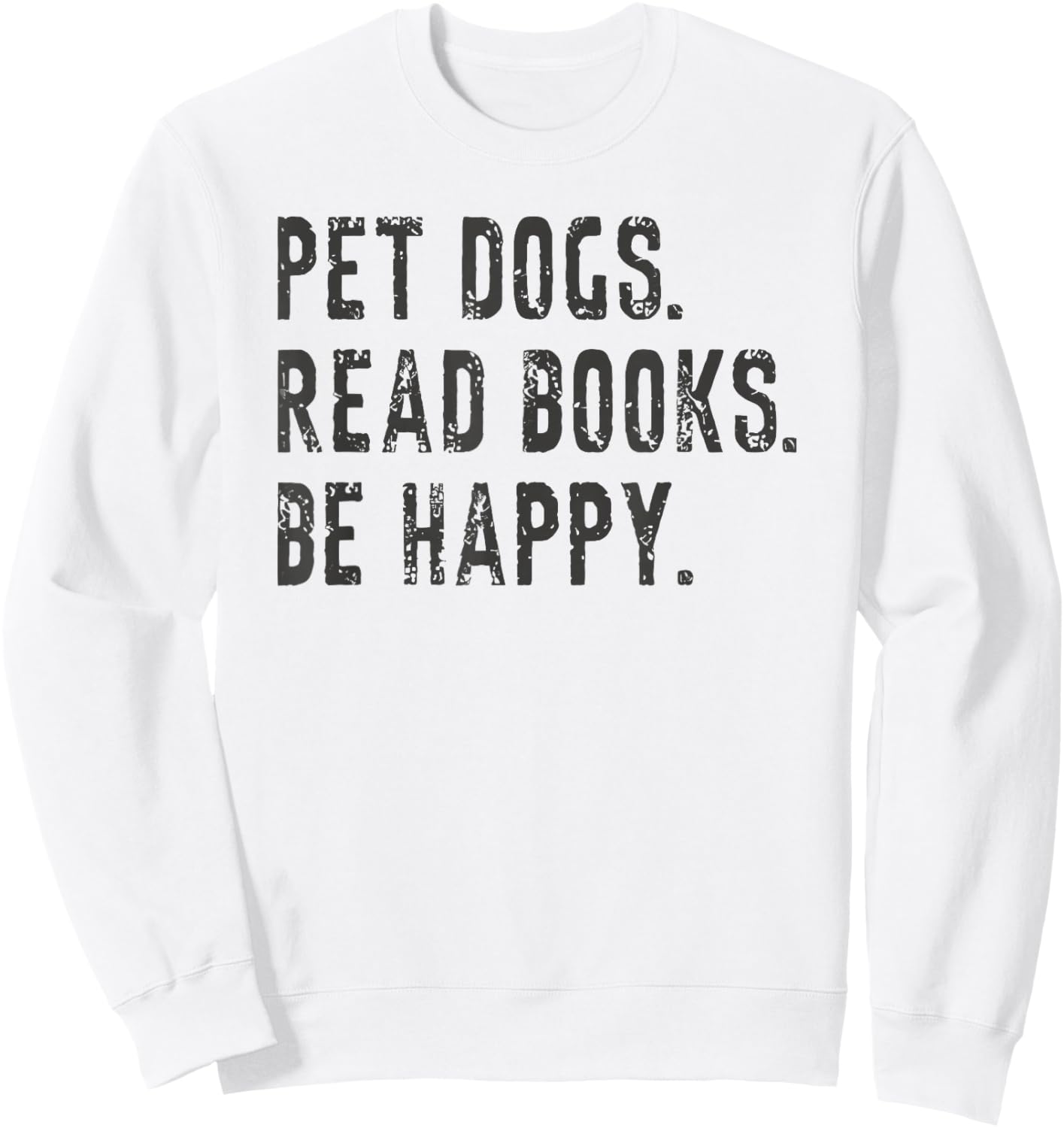 Pet Dogs Read Books Be Happy Sweatshirt - Sweatshirt | White