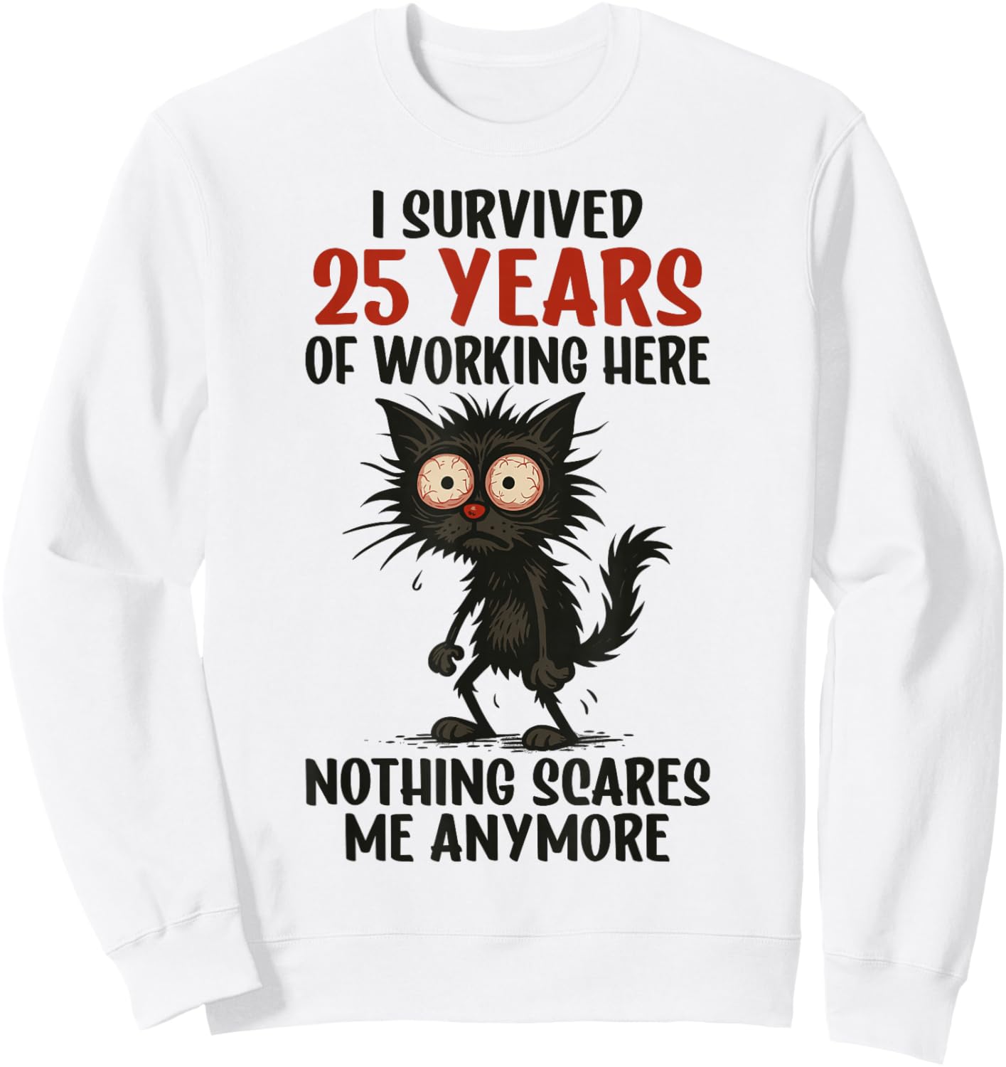 25 Years Work Anniversary, I Survived 25 Years of Working Sweatshirt - Sweatshirt | White