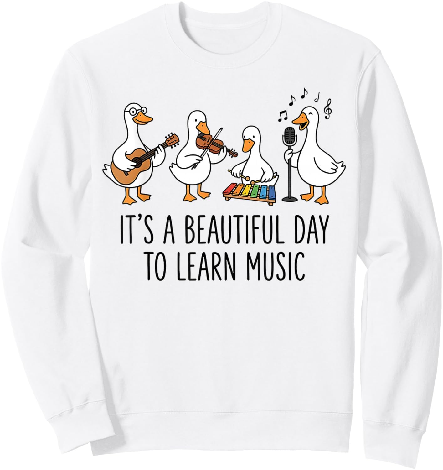 It's A Beautiful Day to Learn Music Cute Goose Teacher Sweatshirt - Sweatshirt | White