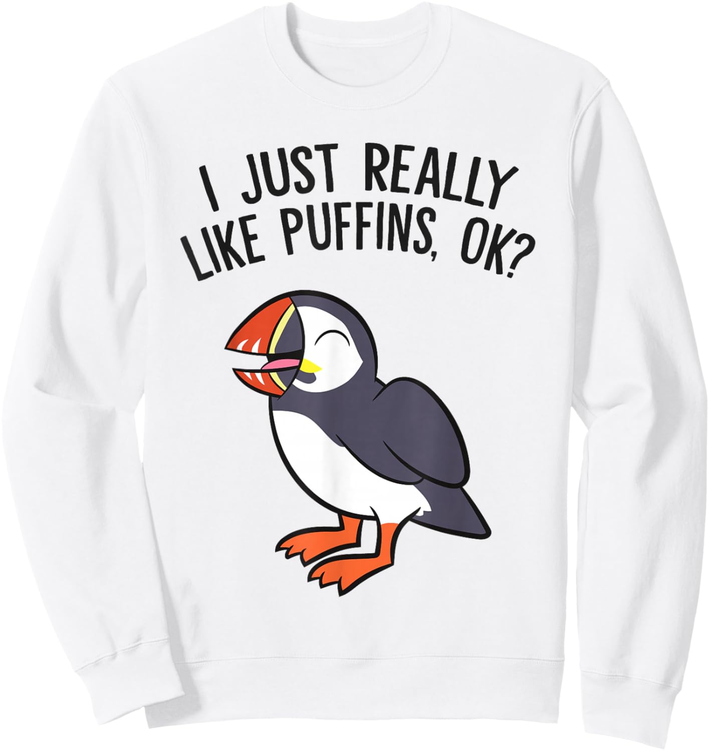 I Just Really Like Puffins, Ok? Puffin Bird Sweatshirt - Sweatshirt | White