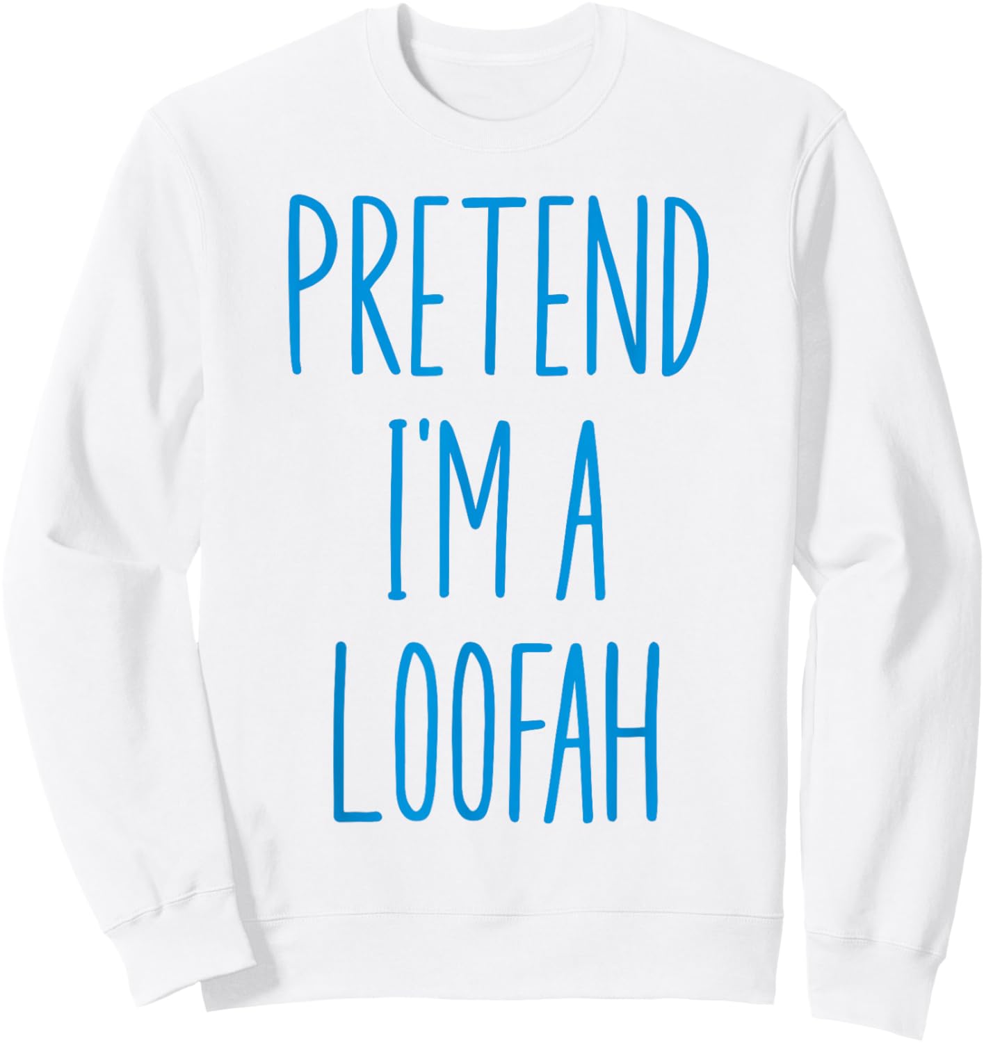 Pretend I'm A Loofah Bath Sponge Halloween Costume Sweatshirt - Sweatshirt | White