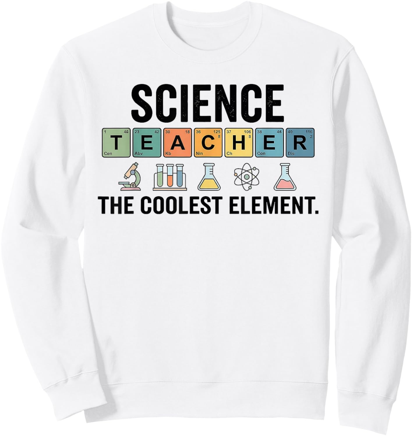 Vintage The Coolest Element Periodic Table Science Teacher Sweatshirt - Sweatshirt | White
