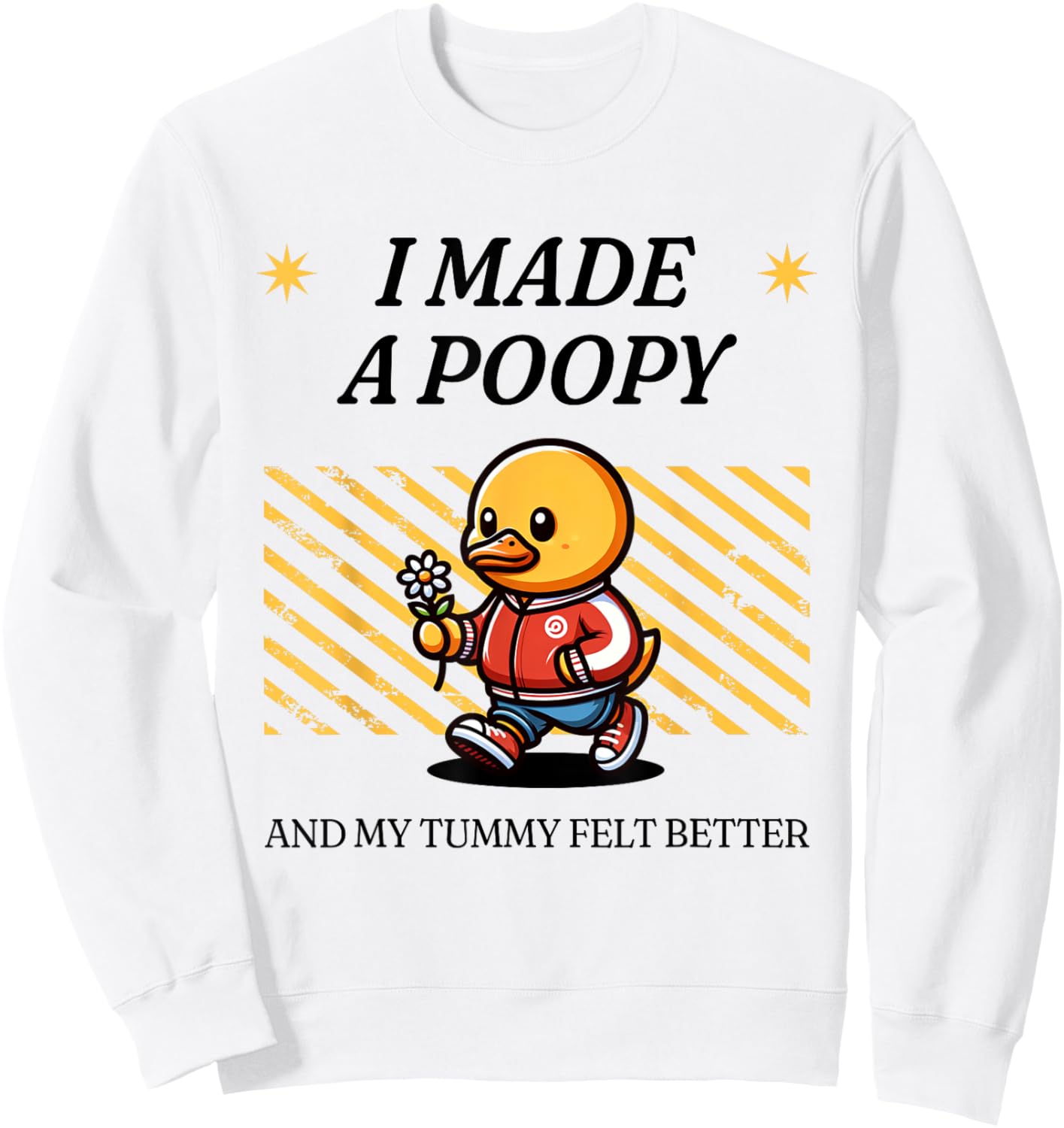 I Made a Poopy and My Tummy Felt Better Adult Humor Meme Sweatshirt - Sweatshirt | White