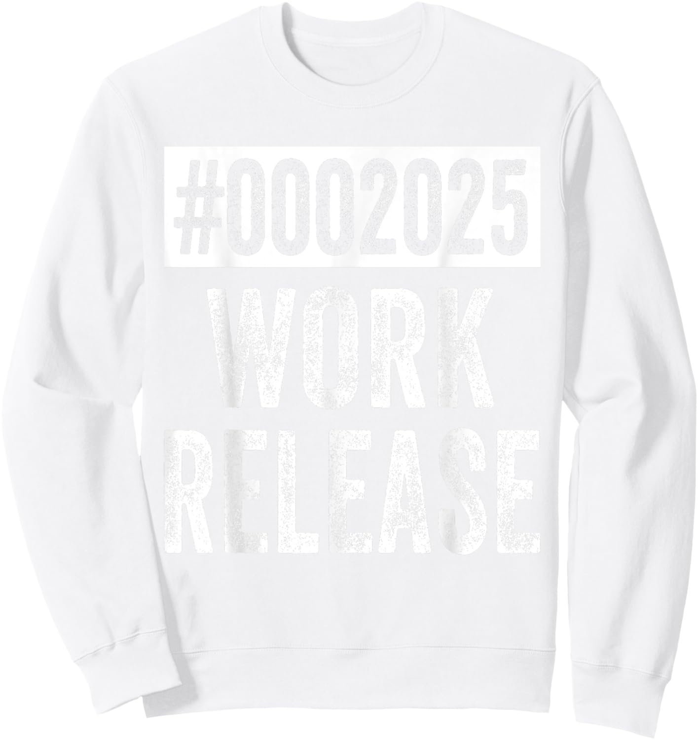 2025 Work Release Funny Retirement 2025 Retired Men Women Sweatshirt - Sweatshirt | White