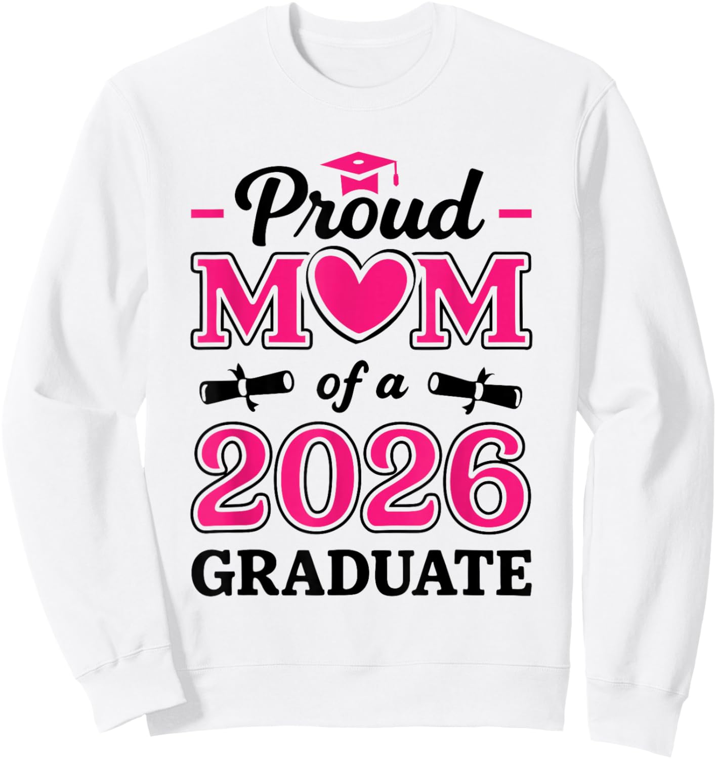 Proud Mom of A 2026 Graduate Senior Grad Family Matching Sweatshirt - Sweatshirt | White