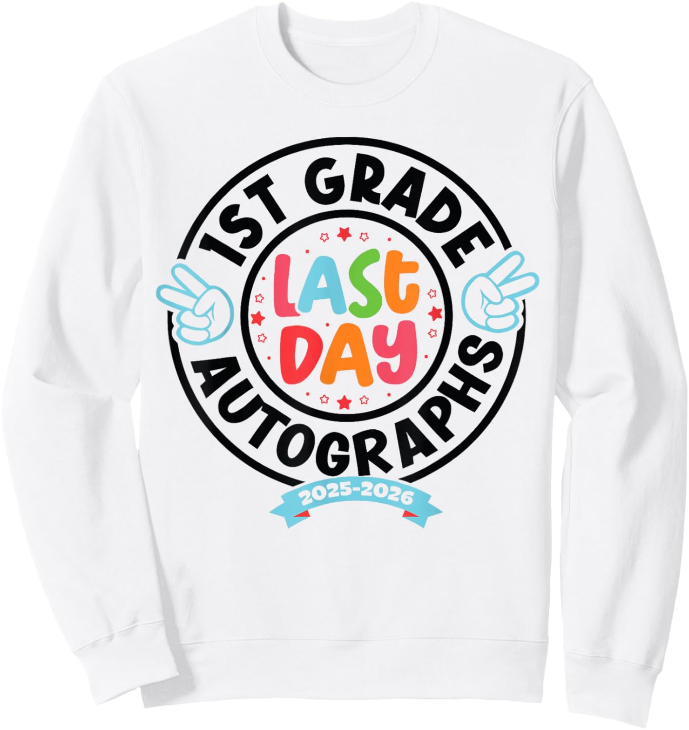 Last Day of School Autograph 1st Grade Graduation Boys Girls Sweatshirt - Sweatshirt | White