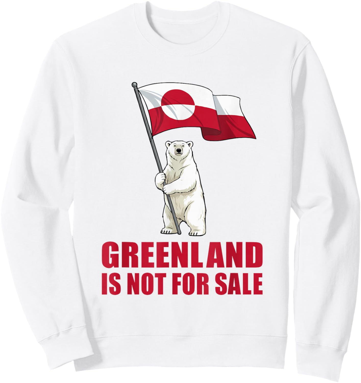 Greenland Not for Sale Greenland Flag Bear Greenland Greenland Sweatshirt - Sweatshirt | White