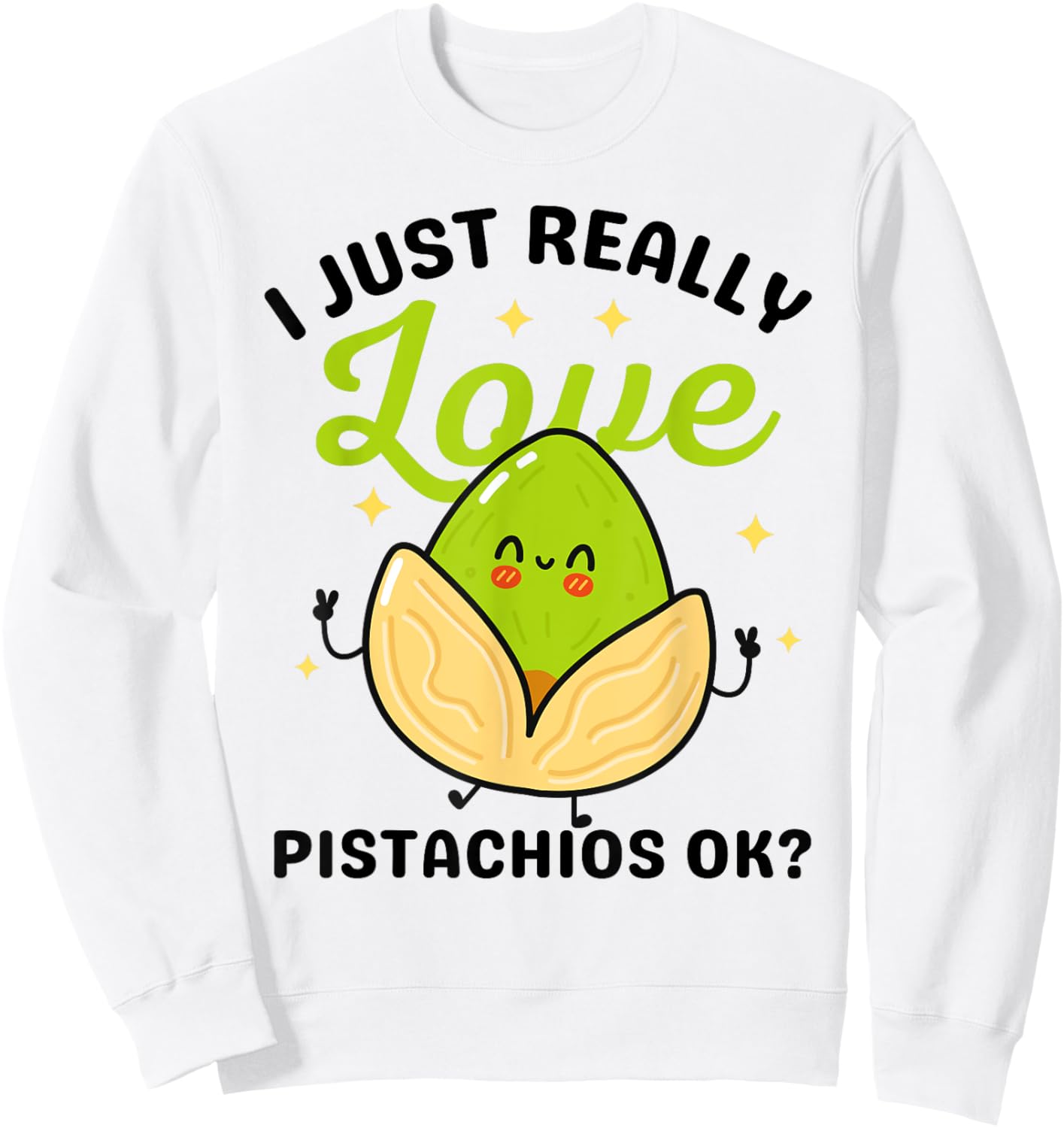 Best Pistachios Design Women Pistachio Nuts Lovers Sweatshirt - Sweatshirt | White