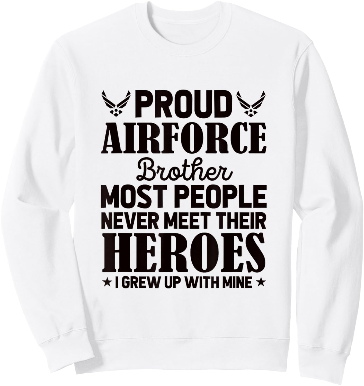 Proud Air Force Brother Air Force Graduation USAF Heroes Sweatshirt - Sweatshirt | White