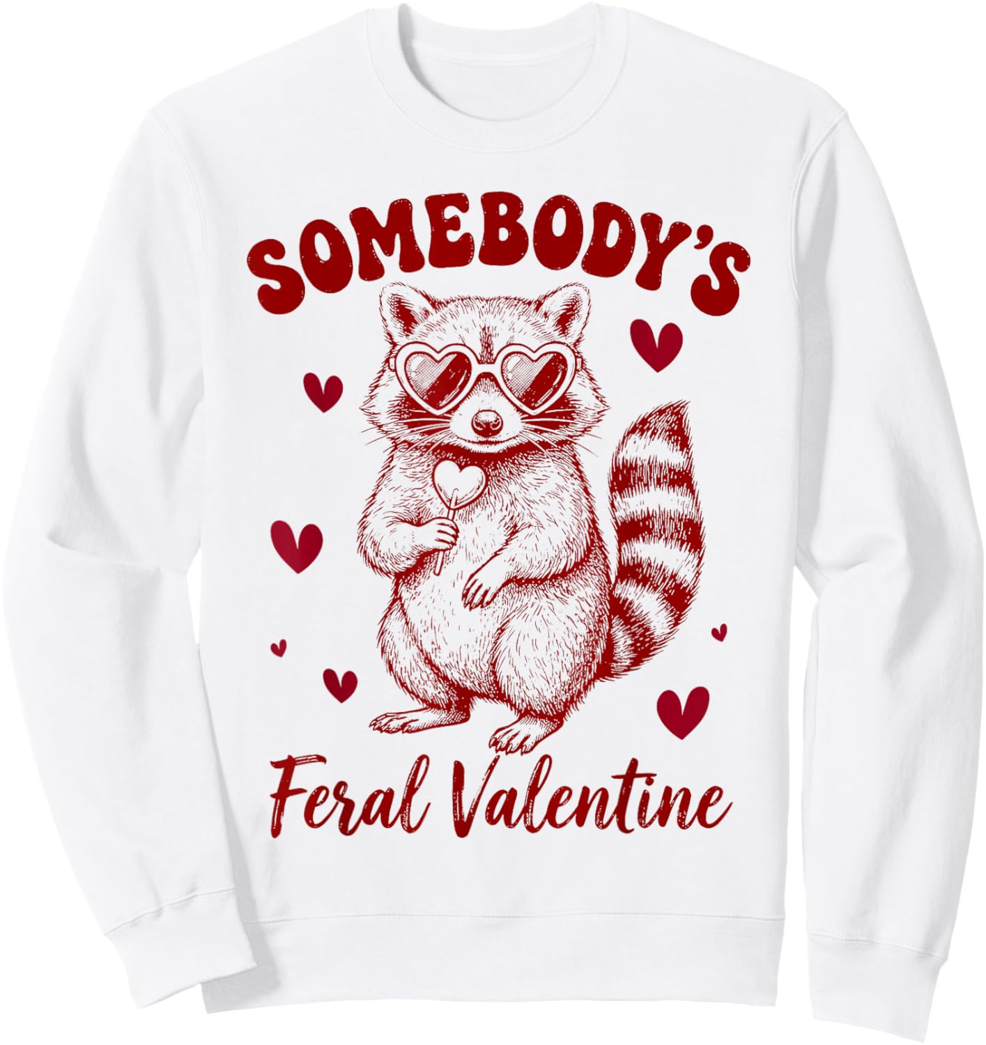 Cute Savage Valentine Raccoon Sweatshirt - Sweatshirt | White