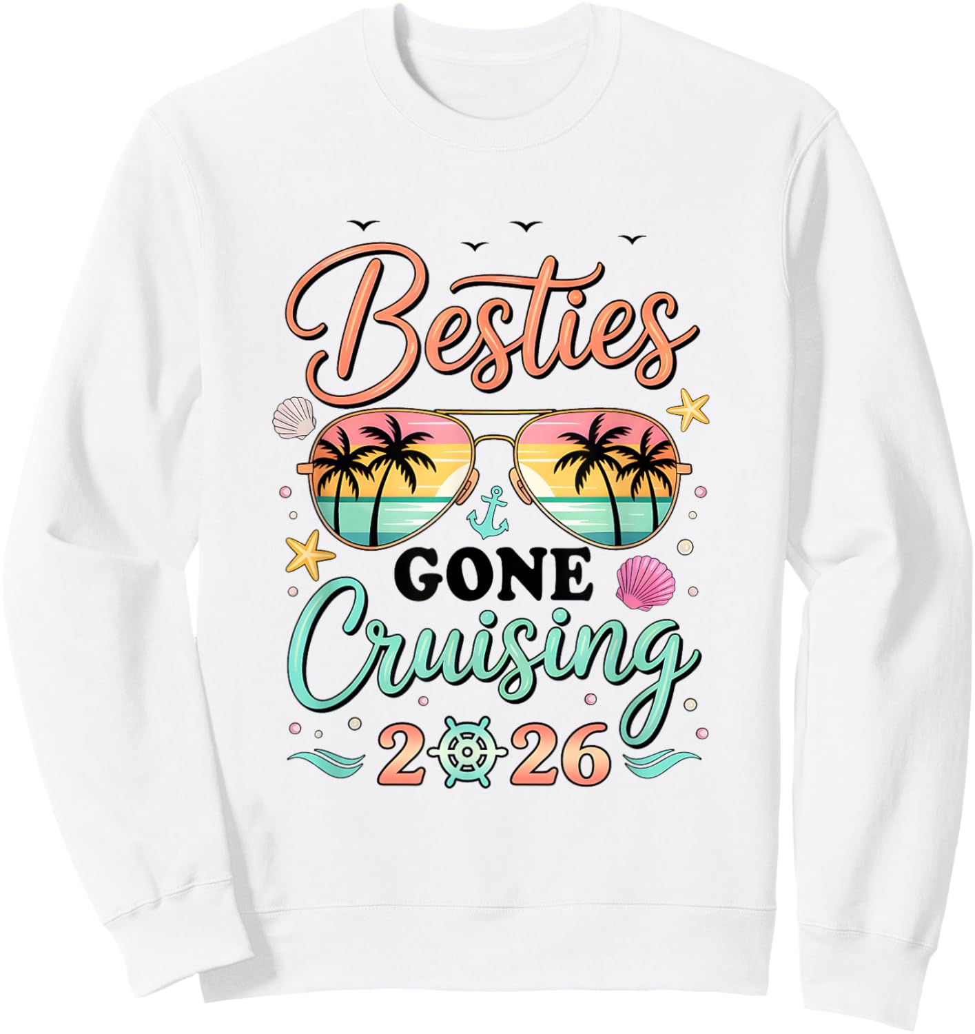 Besties Gone Cruising 2026 Matching Friends BFF Girls Cruise Sweatshirt - Sweatshirt | White