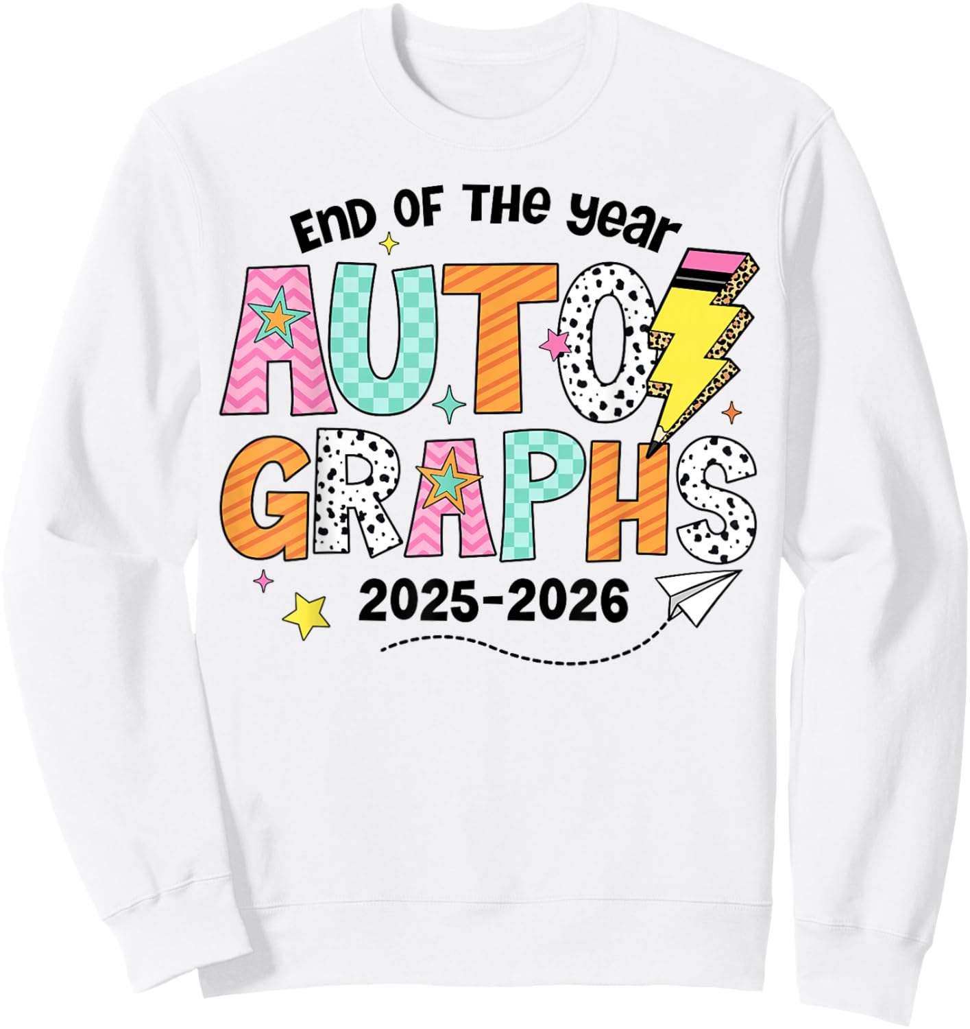 Last Day of School End of The Year Autographs 2025-2026 Sweatshirt - Sweatshirt | White