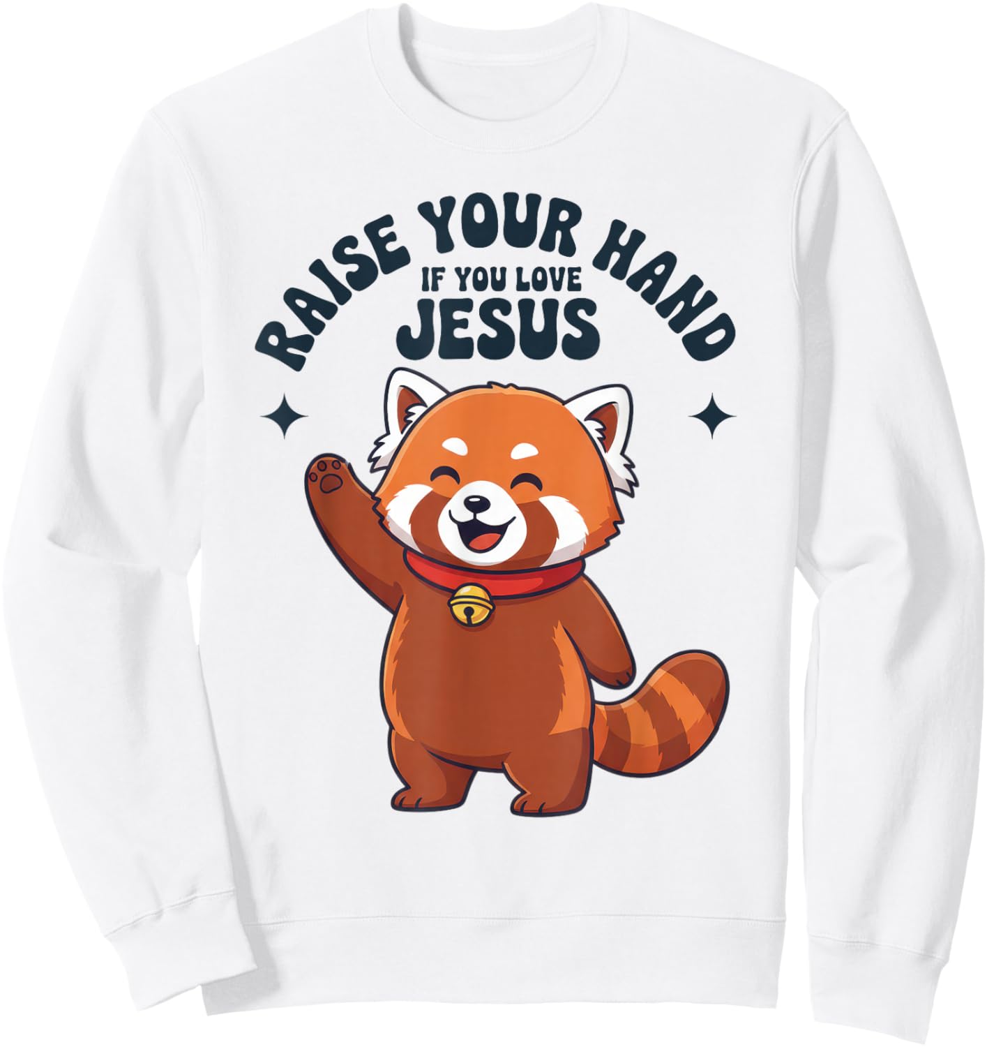 Raise Your Hand If You Love Jesus Red Panda Christian Sweatshirt - Sweatshirt | White