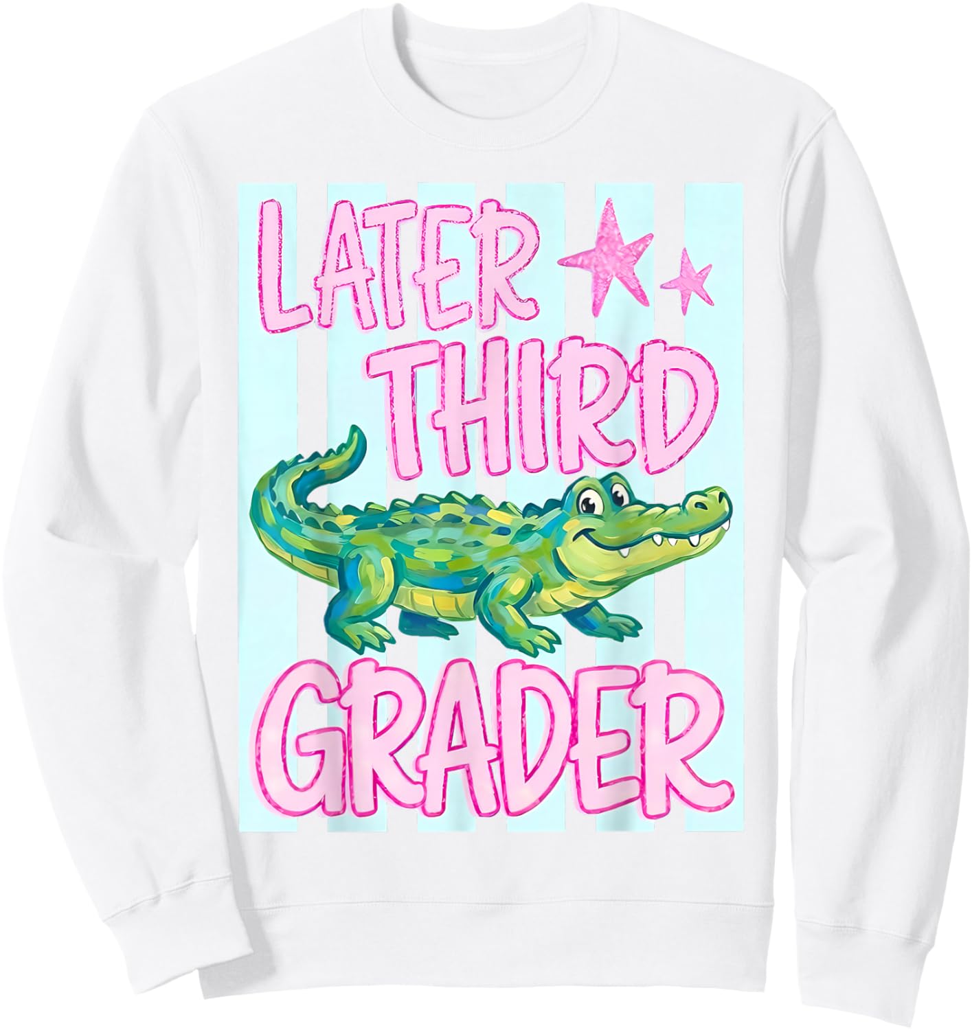 Later Third Grader Alligator Summer Last Day of School Sweatshirt - Sweatshirt | White