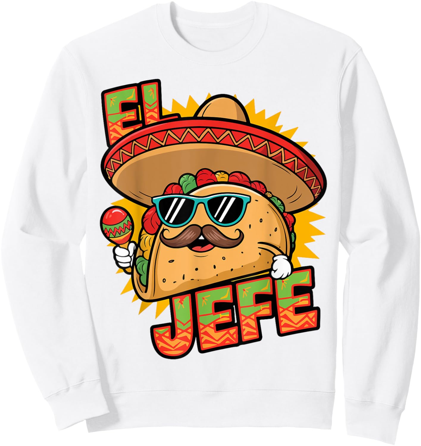 Funny El Jefe Taco Cinco De Mayo Mexican Men Women Toddler Sweatshirt - Sweatshirt | White