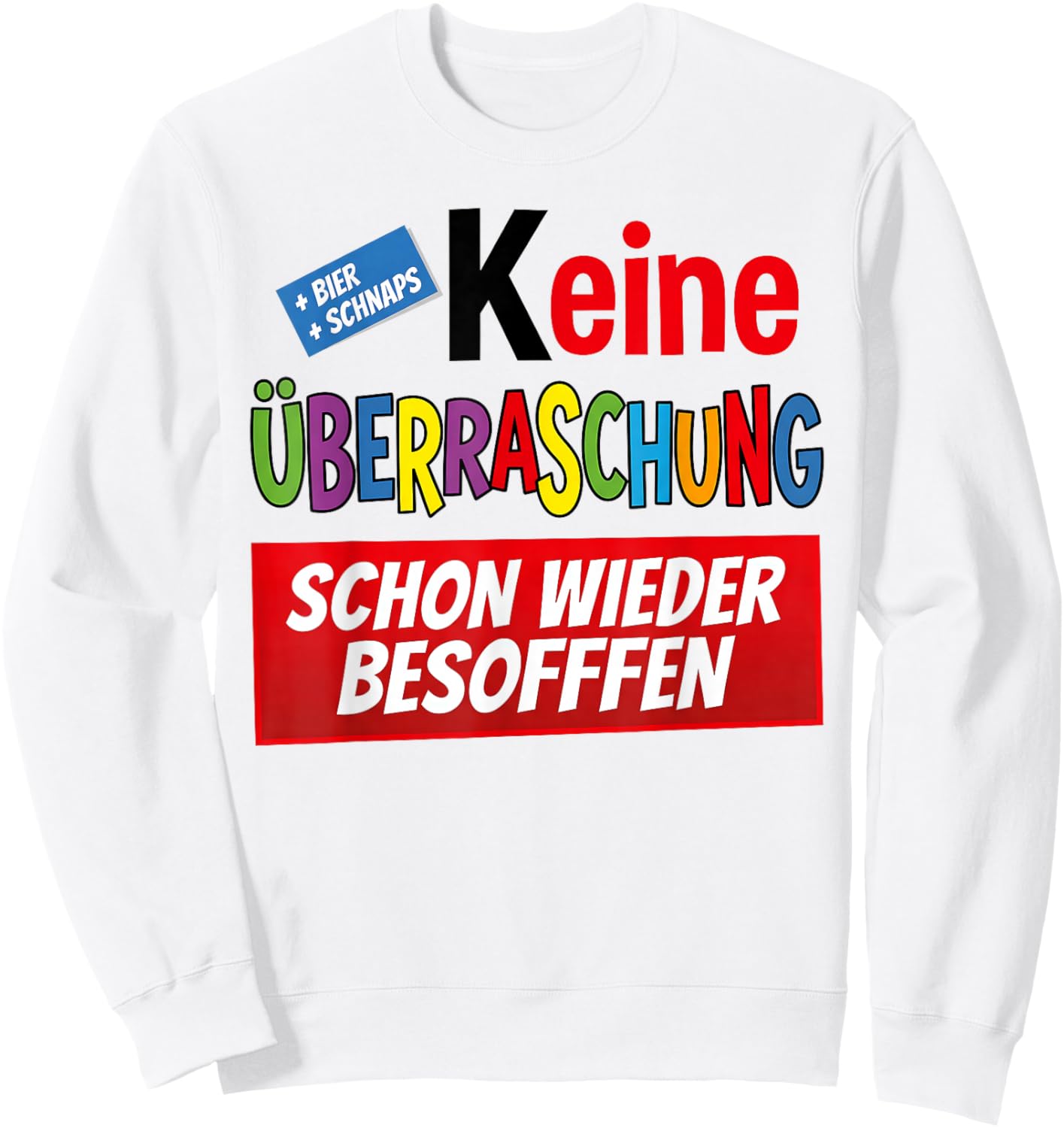 Schon Wieder besoffen Bier Saufen Beer Keine Überraschung Sweatshirt - Sweatshirt | White