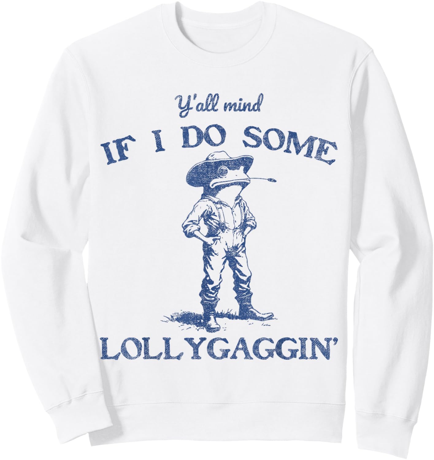 Y'all Mind If I Do Some Lollygaggin Funny Cowboy Frog Sweatshirt - Sweatshirt | White