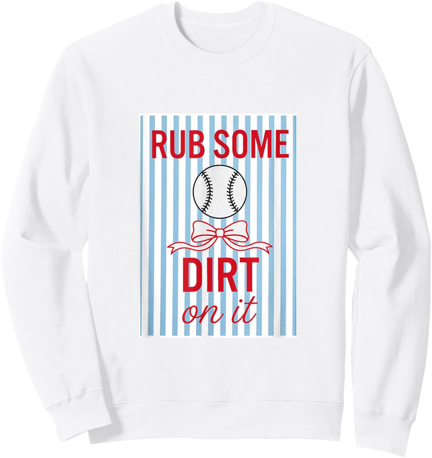 Women's Coquette Rub Some Dirt On It- Baseball Sweatshirt - Sweatshirt | White