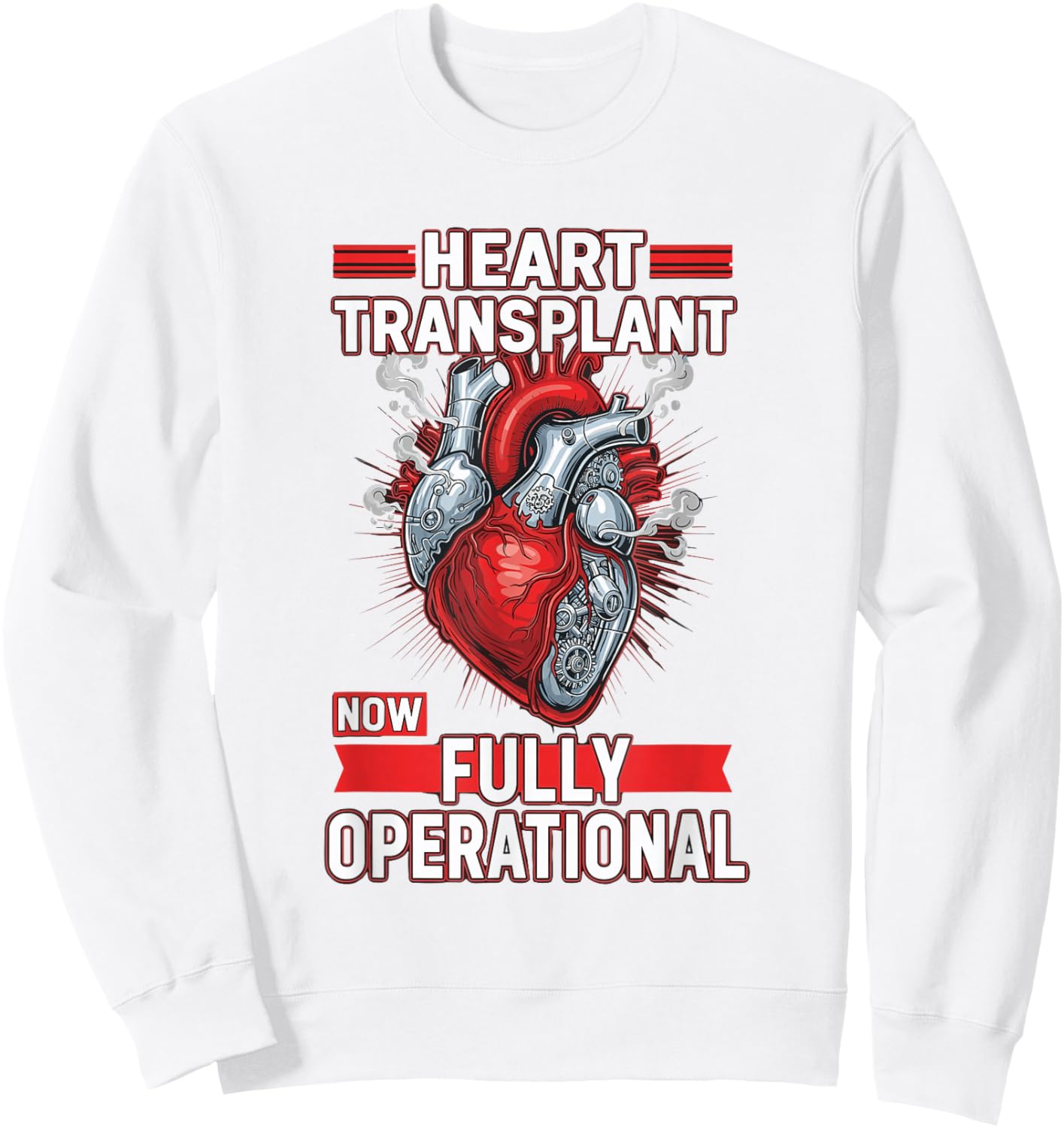 Heart Transplant Now Fully Operational Sweatshirt - Sweatshirt | White