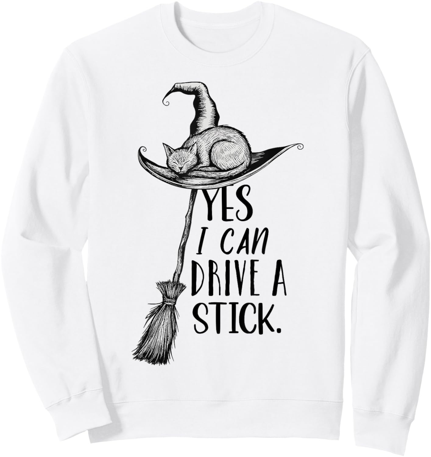 Yes I Can Drive A Stick Funny Halloween Spooky Witch Sweatshirt - Sweatshirt | White