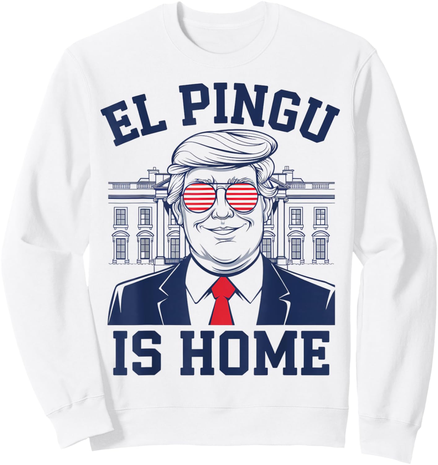Funny Trump El Pingu is Home Cuban Saying Hialeah Miami 305 Sweatshirt - Sweatshirt | White