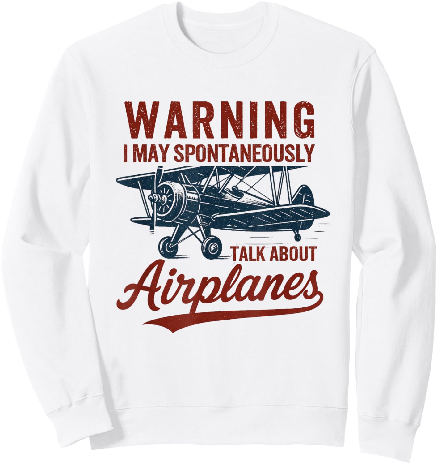 I May Talk About Airplanes Funny Pilot Aviation Airplane Sweatshirt - Sweatshirt | White