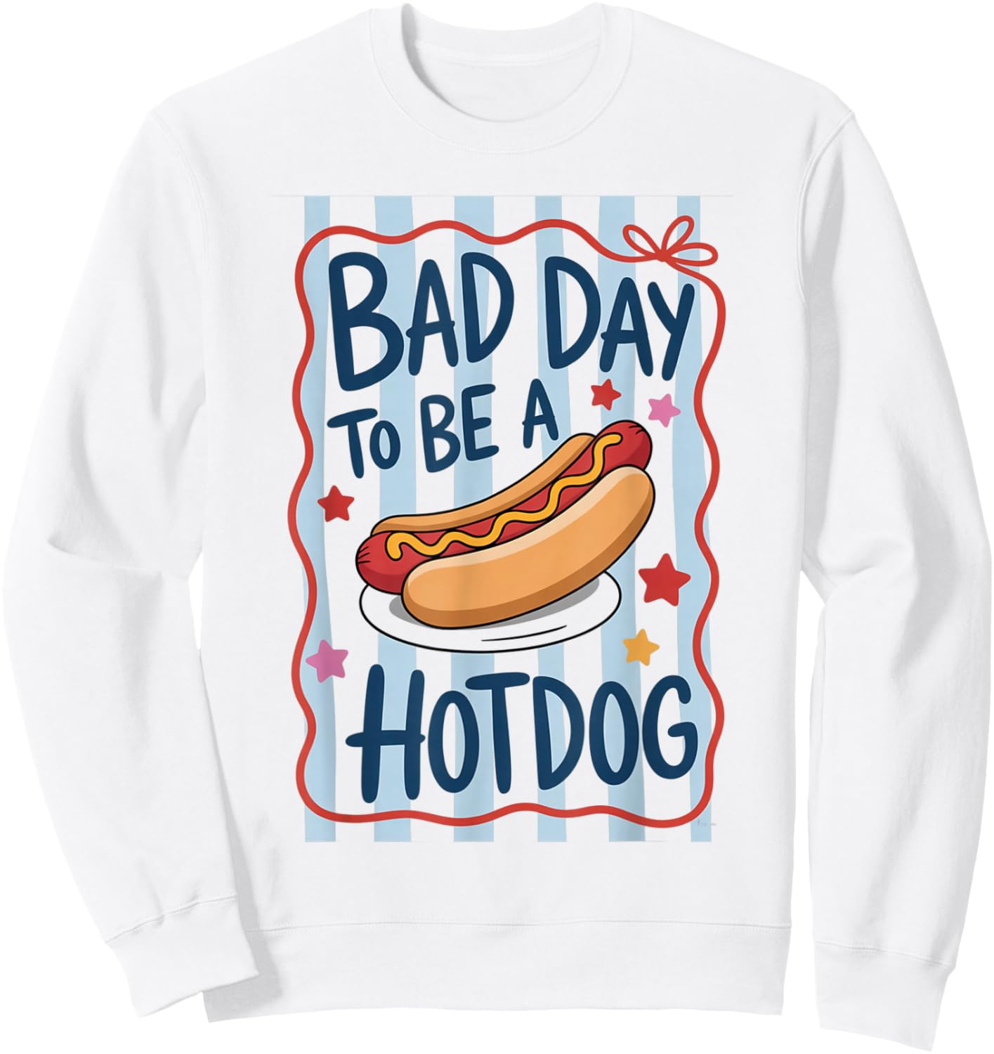 Bad Day to Be a Hot Dog Funny 4th of July Hotdog Sweatshirt - Sweatshirt | White