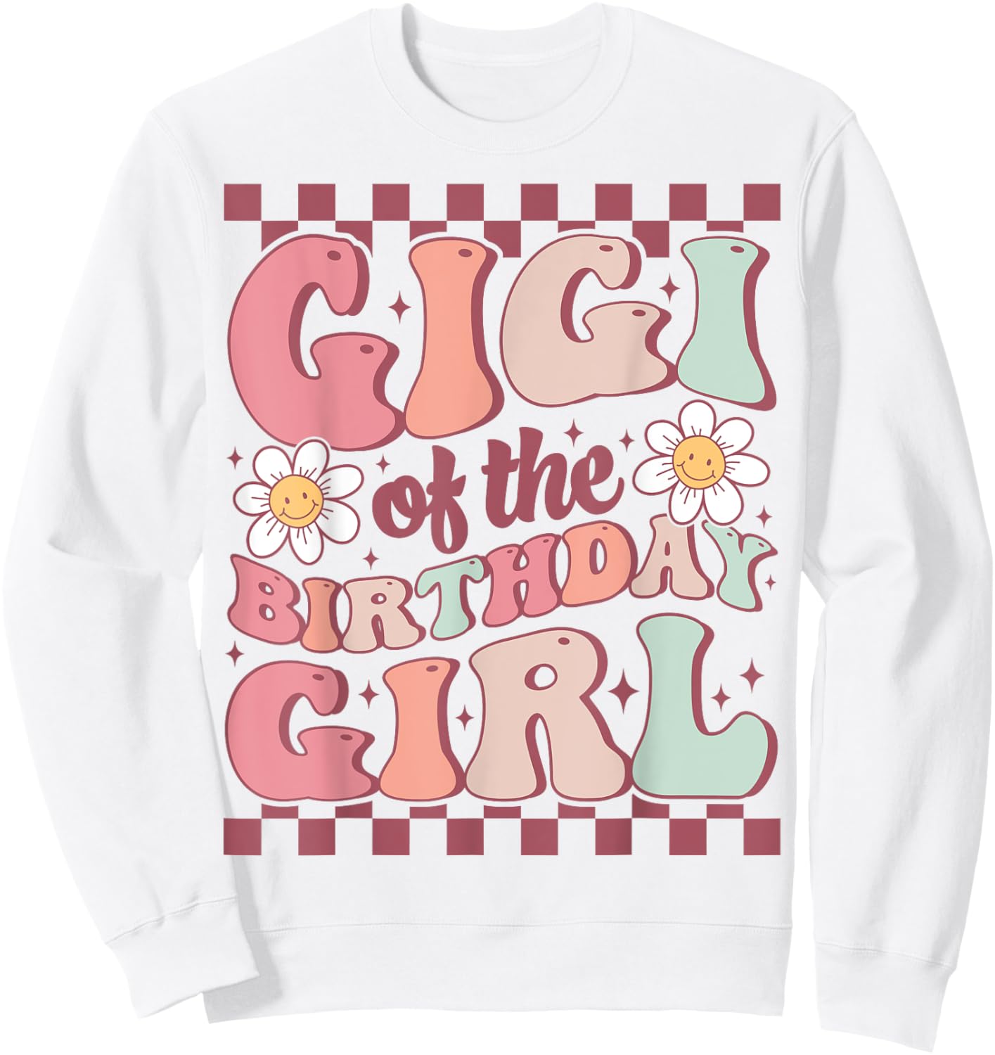 Gigi of The Birthday Girl Cute Family Groovy Birthday Party Sweatshirt - Sweatshirt | White