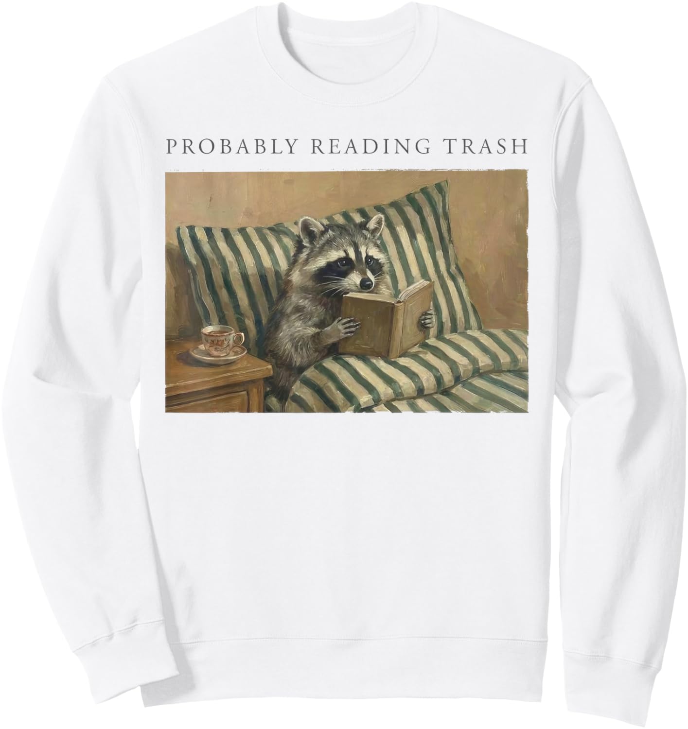 Probably Reading Trash Funny Racoon Book Lover Spicy Bookish Sweatshirt - Sweatshirt | White