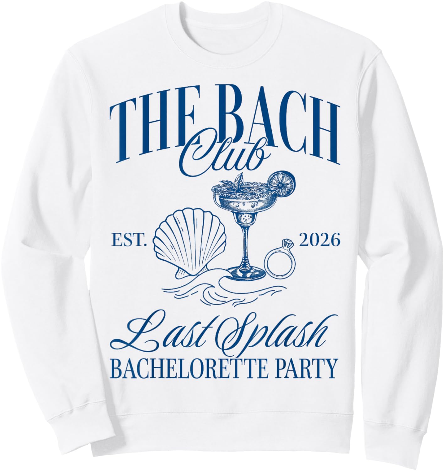 The Bach Club Est 2026 Last Splash Bachelorette Party Sweatshirt - Sweatshirt | White