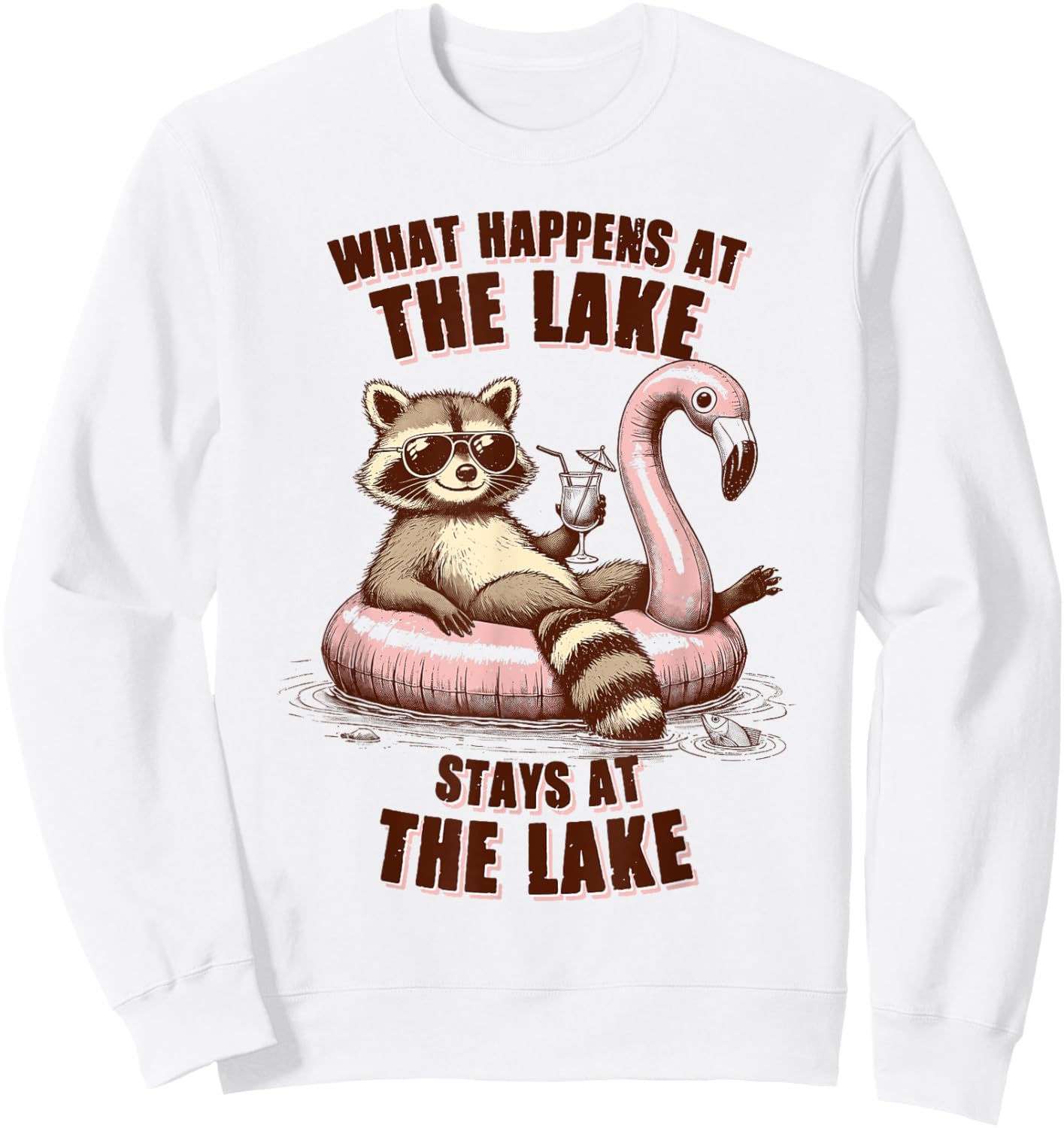 Lake Life Racoon What Happens At The Lake Stays At The Lake Sweatshirt - Sweatshirt | White