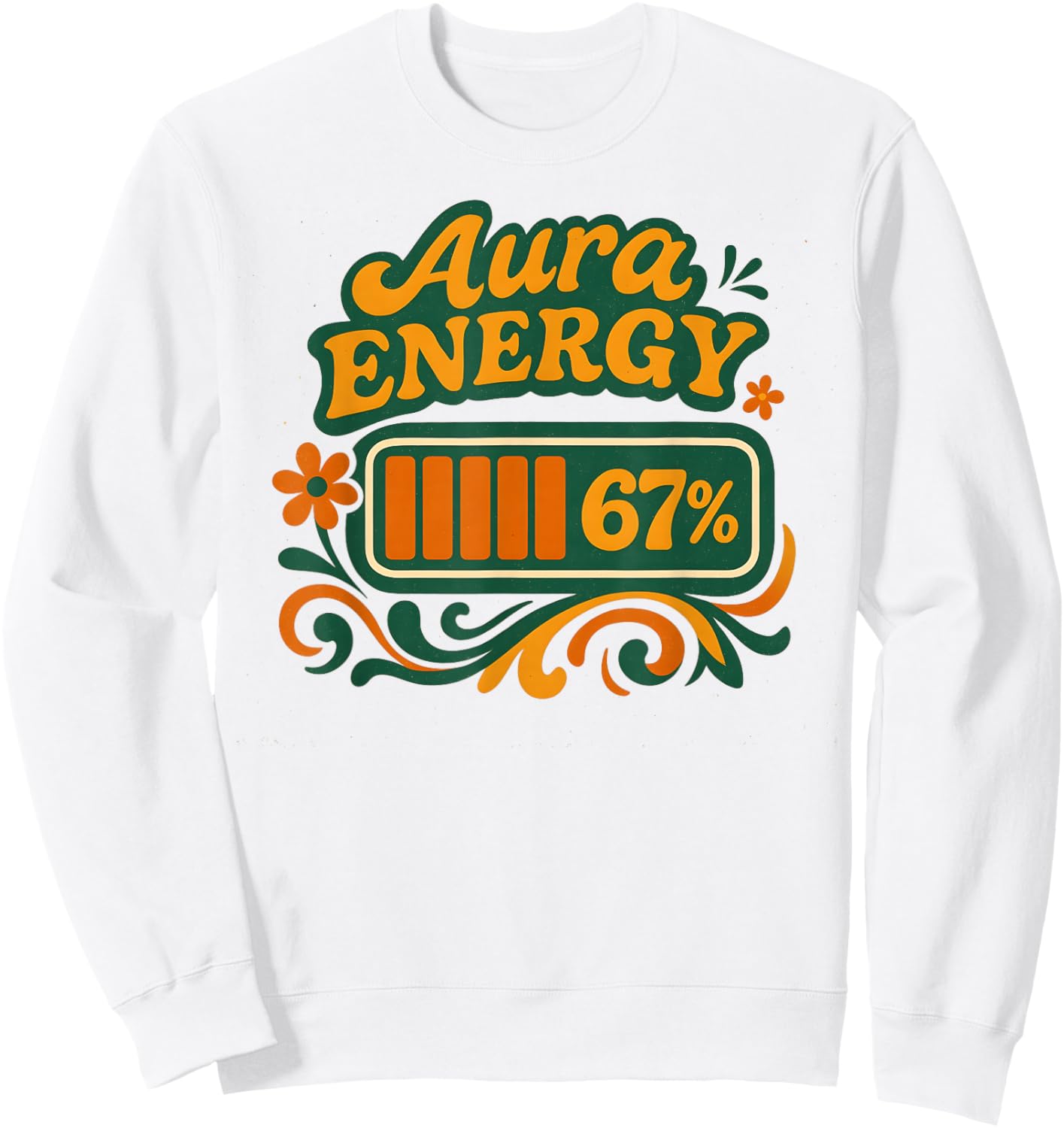 Aura Energy at 67 Funny Six Seven Meme Gen Alpha Slang Sweatshirt - Sweatshirt | White