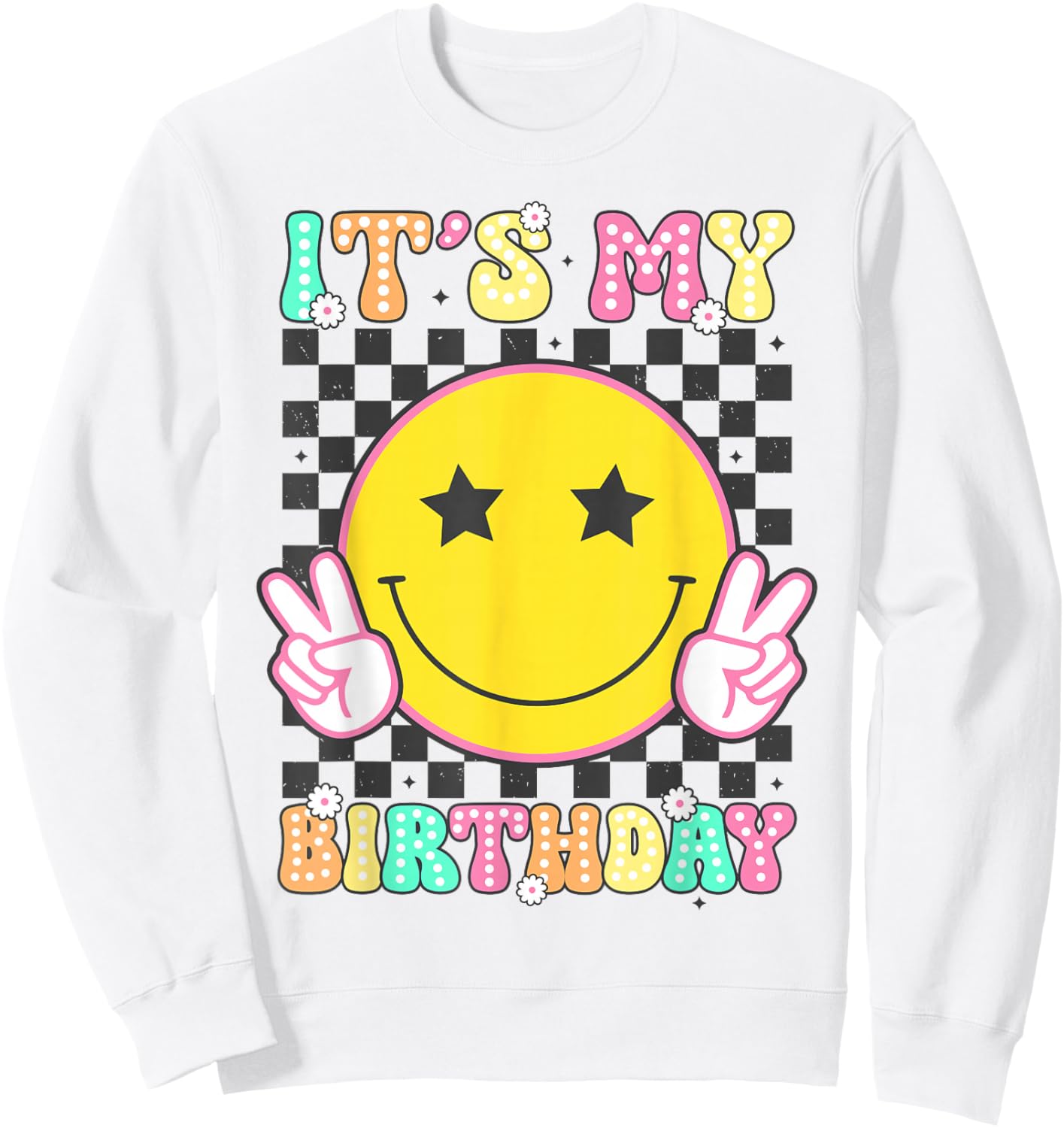 Groovy It's My Birthday Girls Women Teens Kid Bday Flower Sweatshirt - Sweatshirt | White