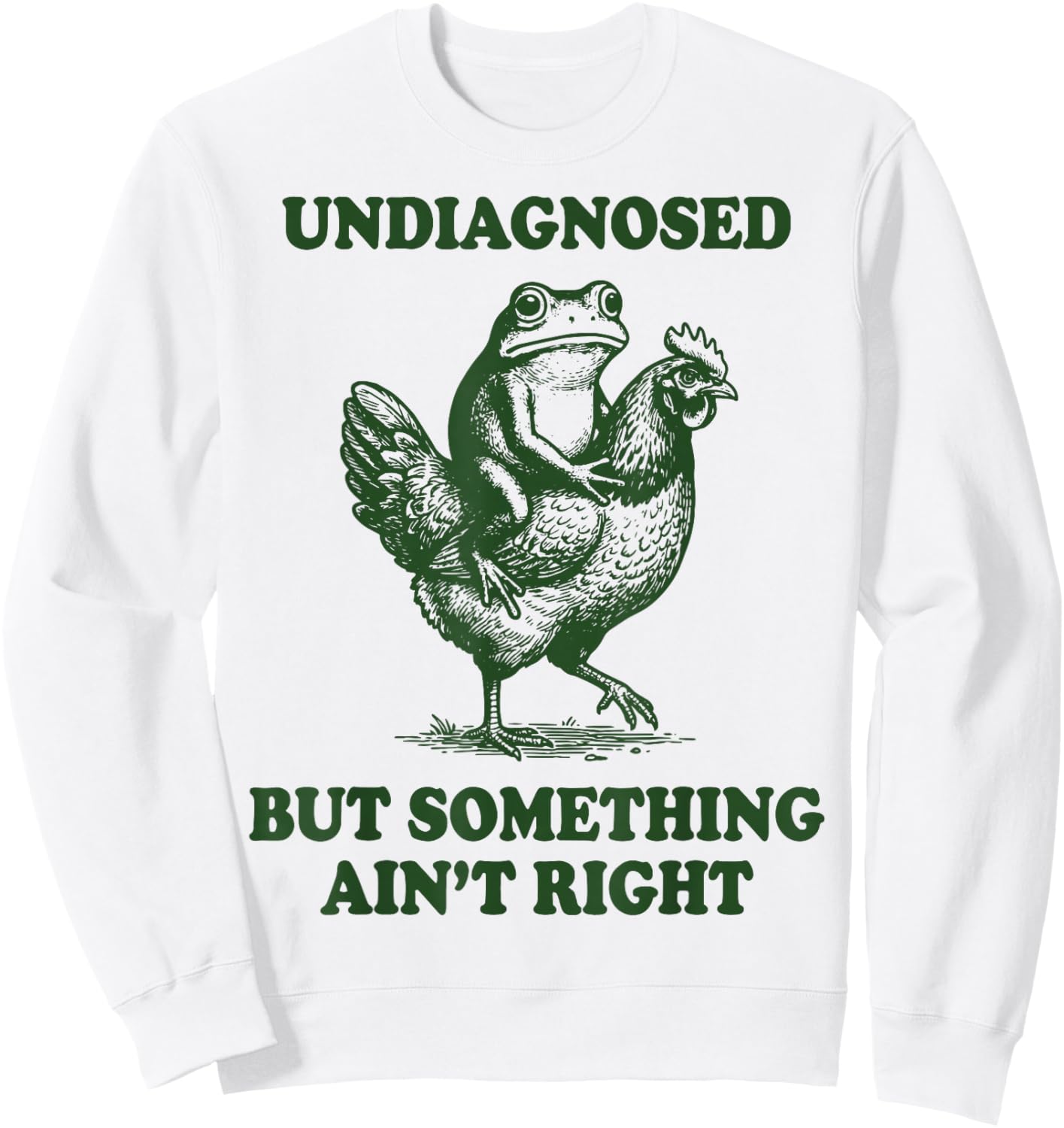 Undiagnosed But Something Ain't Right Frog Sweatshirt - Sweatshirt | White