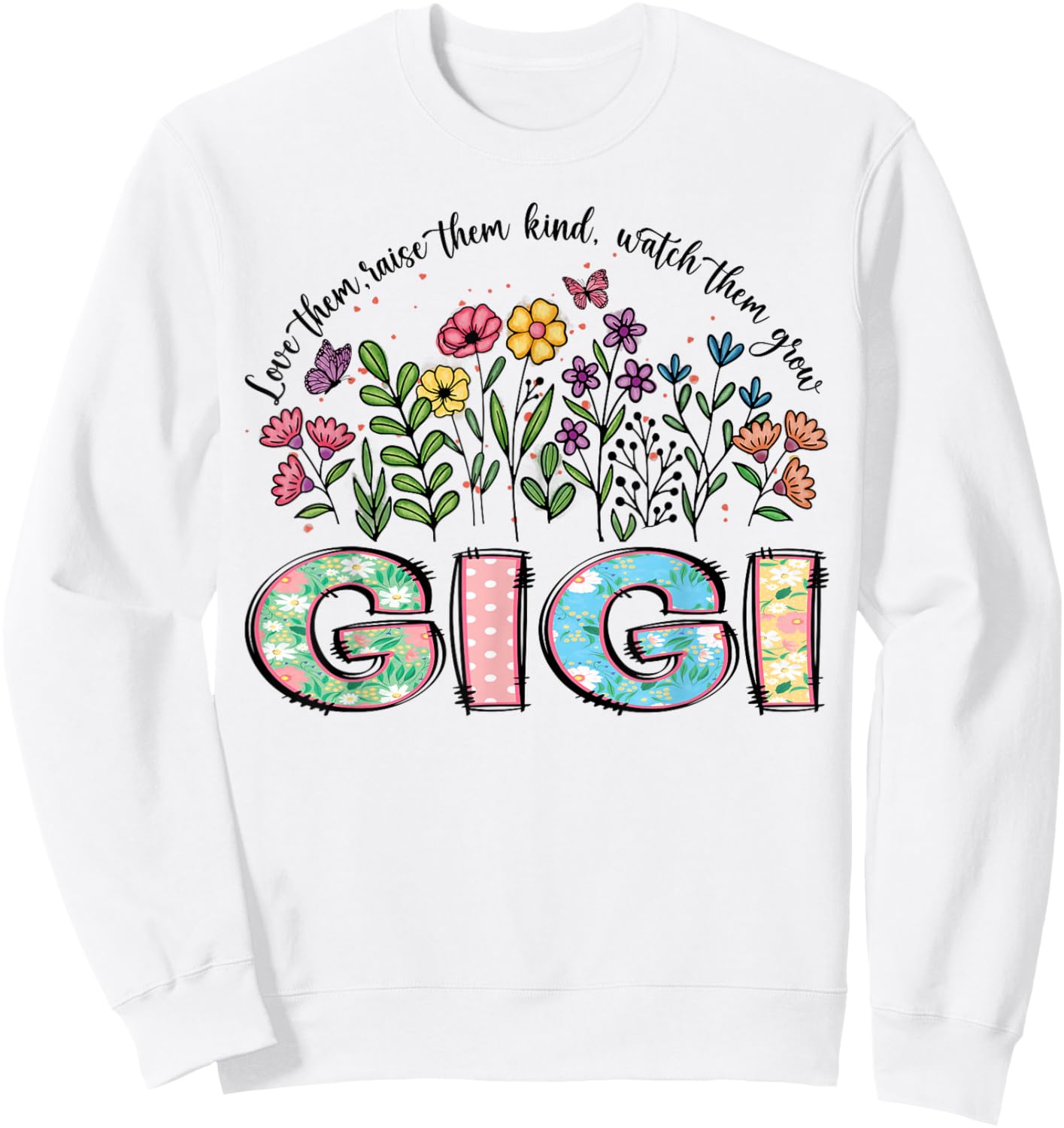 Gigi Wildflower Floral Love Them, Watch Them Grow Sweatshirt - Sweatshirt | White