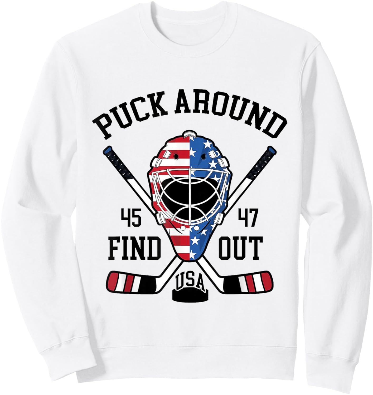 Puck Around And Find Out Funny Hockey Sweatshirt - Sweatshirt | White